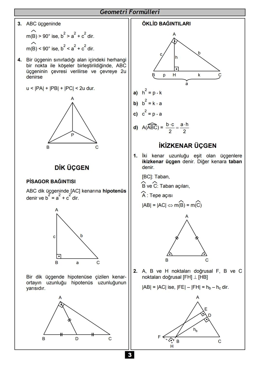 # Geometri
Formülleri
matematikcimurat.com Geometri Formülleri
ÜÇGEN
ÜÇGENDE AÇI ÖZELLİKLERİ
A
C
6. Bir iç açıortay ile bir dış açıor