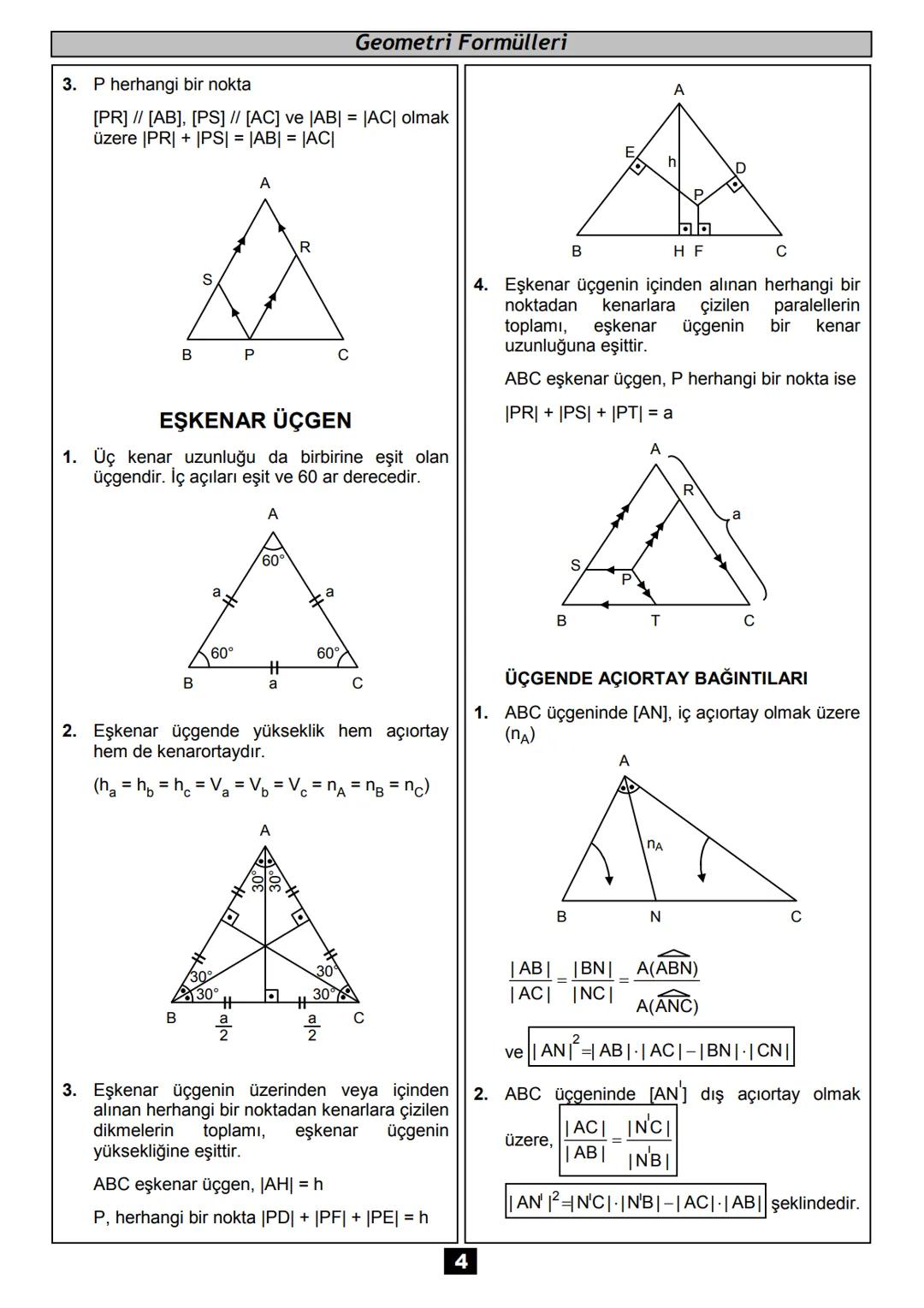 # Geometri
Formülleri
matematikcimurat.com Geometri Formülleri
ÜÇGEN
ÜÇGENDE AÇI ÖZELLİKLERİ
A
C
6. Bir iç açıortay ile bir dış açıor