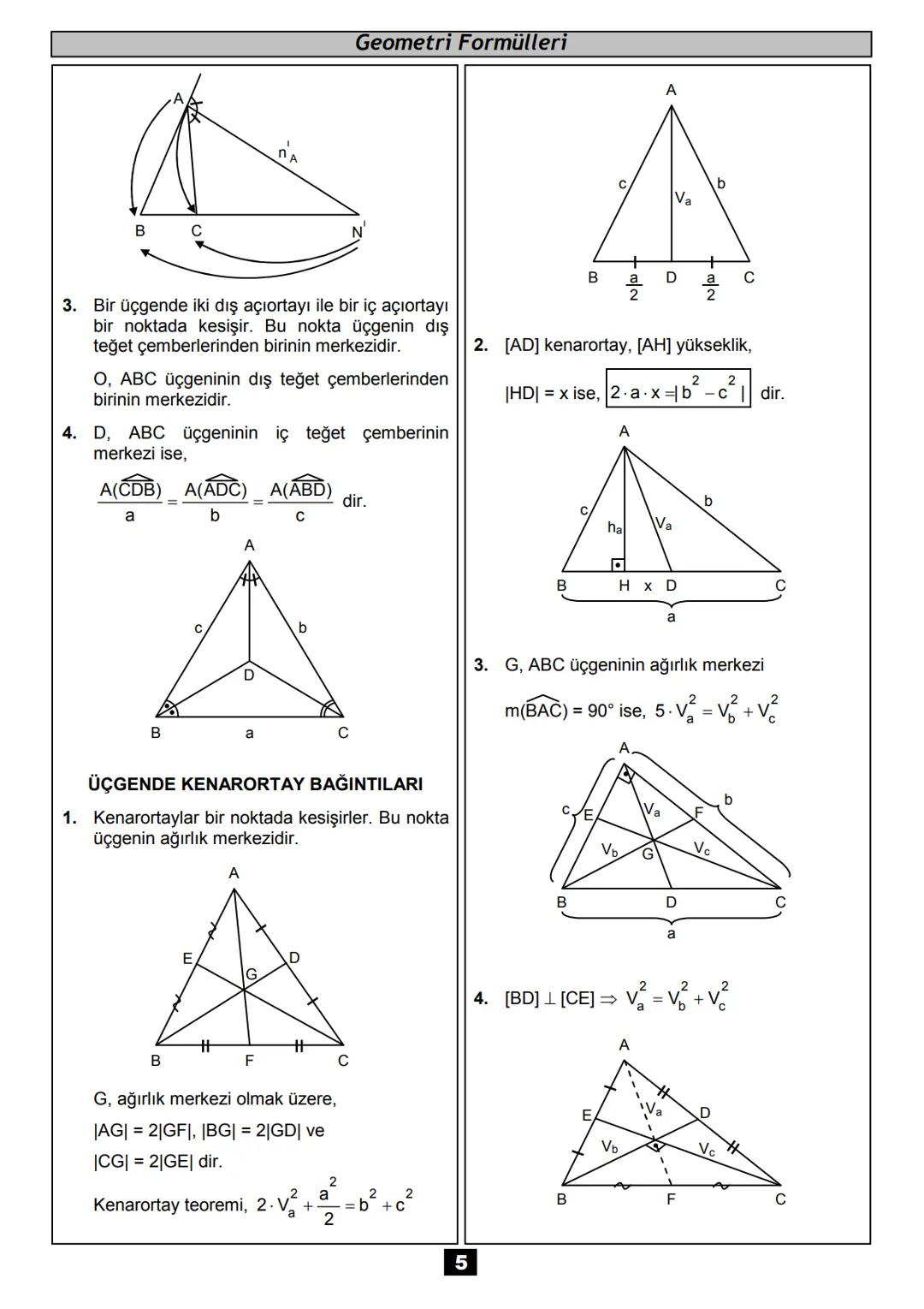 # Geometri
Formülleri
matematikcimurat.com Geometri Formülleri
ÜÇGEN
ÜÇGENDE AÇI ÖZELLİKLERİ
A
C
6. Bir iç açıortay ile bir dış açıor