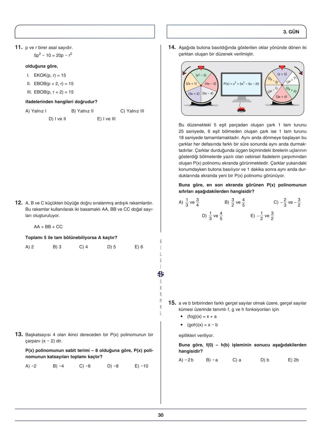 ***
BİLGİ SARMAL YAYINLARI
MATEMATİK ZÜMRESİ
Seyit DÖNMEZ
Hüseyin UÇAR
Mehmet FIRAT
Celal DEMİR
Sermet DEMİR
**
Mehmet KARANFİL
Muhlis AKIN