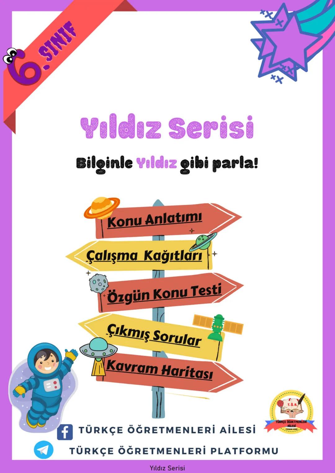 # 6.SINIF
# Yıldız Serisi
## Bilginle Yıldız gibi parla!
* Konu Anlatımı
* Çalışma Kağıtları
* Özgün Konu Testi
* Çıkmış Sorul