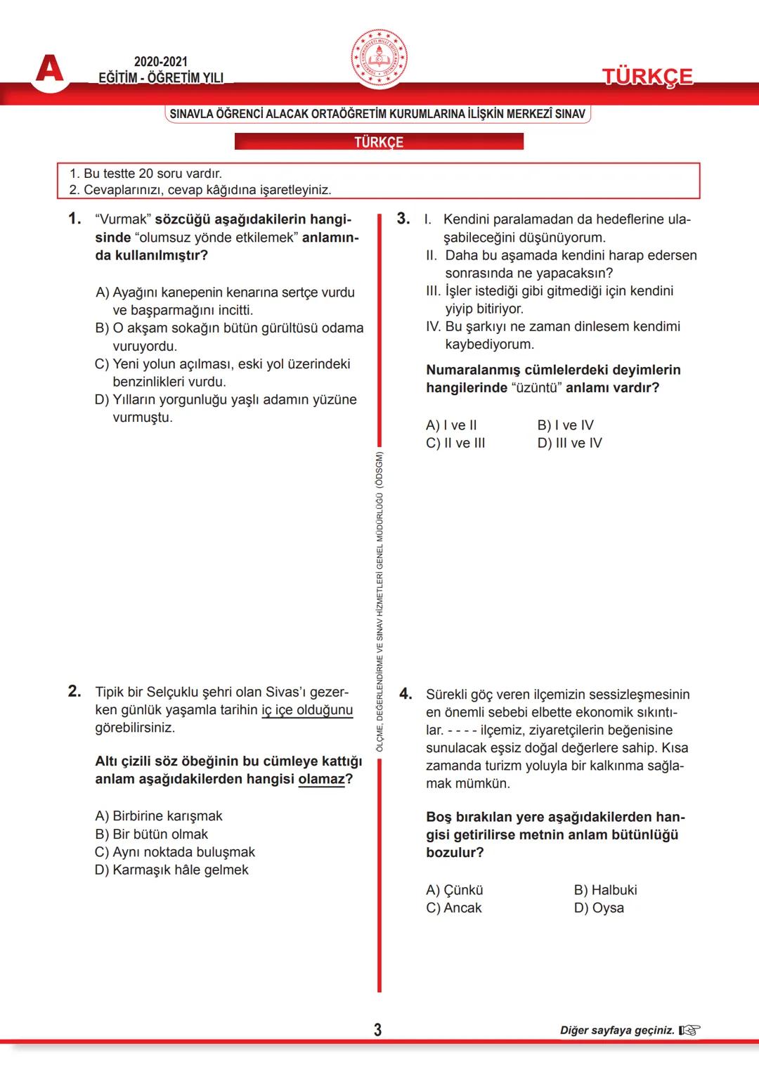 2017-2018 EĞİTİM - ÖĞRETİM YILI
TÜRKÇE
1. Bu testte 20 soru vardır.
2. Cevaplarınızı, cevap kâğıdına işaretleyiniz.
SINAVLA ÖĞRENCİ ALACAK O