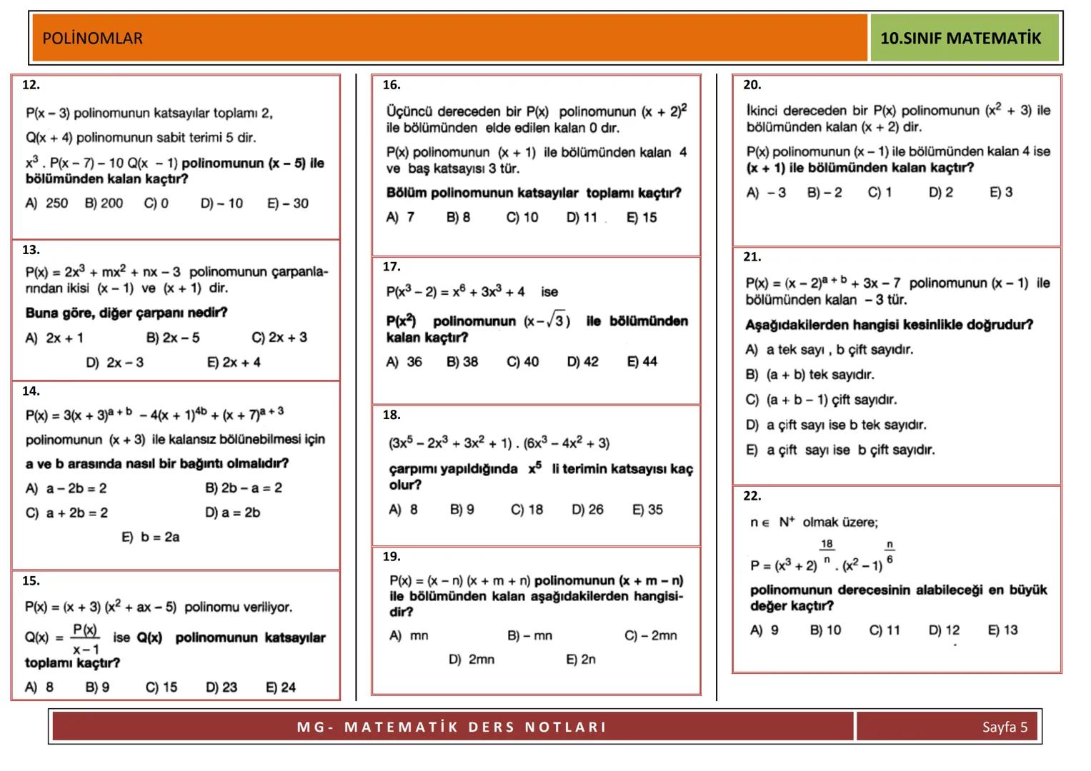 # POLİNOMLAR
POLİNOMLAR
ap, a1, a2,..., a, ER ve n ∈ N olmak üzere,
$P(x) = a_n x^n + a_{n-1}x^{n-1} + ... + a_2x^2 + a_1x + a_0$
ifadesine