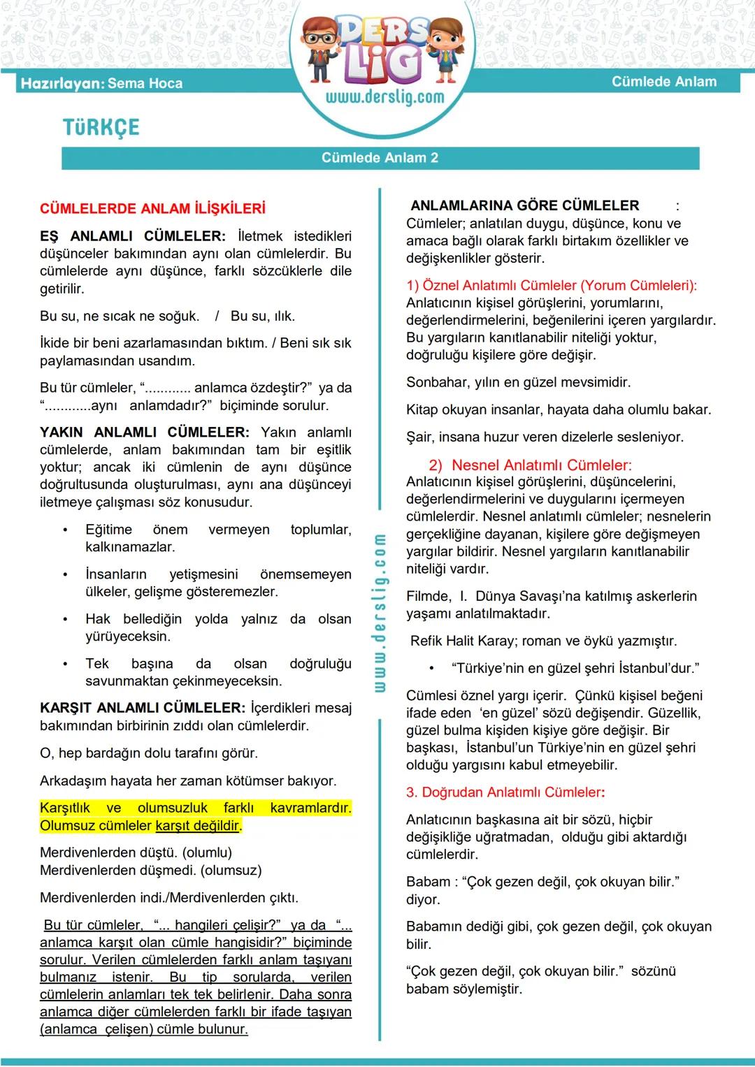 Hazırlayan: Sema Hoca
TÜRKÇE
DERS
LIG
www.derslig.com
Cümlede Anlam
CÜMLELERDE ANLAM İLİŞKİLERİ
Cümlede Anlam 2
EŞ ANLAMLI CÜMLELER: