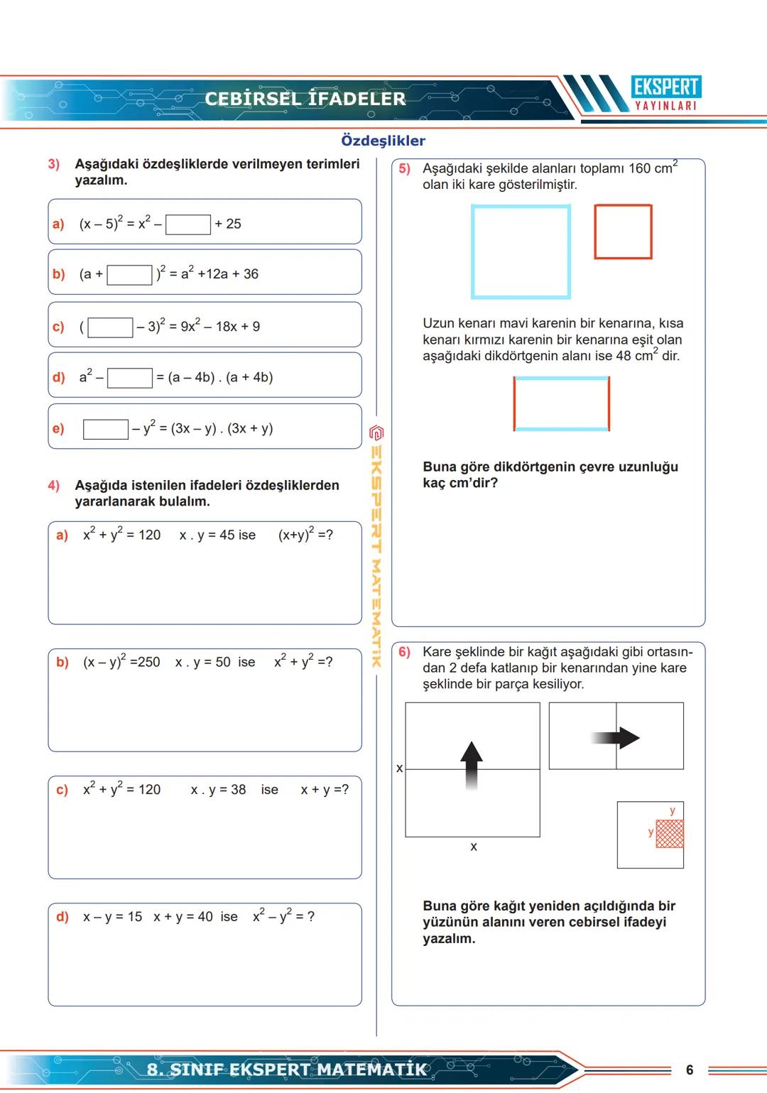 # EKSPERT
YAYINLARI
# CEBİRSEL İFADELER
## Cebirsel İfadelerde Toplama ve Çıkarma
İçinde en az bir bilinmeyen ve bir işlem içeren
ifadelere