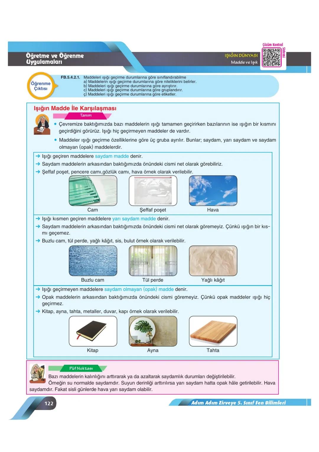 --- OCR Start ---
Öğretme ve Öğrenme
Uygulamaları
IŞIĞIN DÜNYASI
Madde ve Işık
Çözüm Kontrol
Öğrenme
Çıktısı
FB.5.4.2.1. Maddeleri ışığı geç