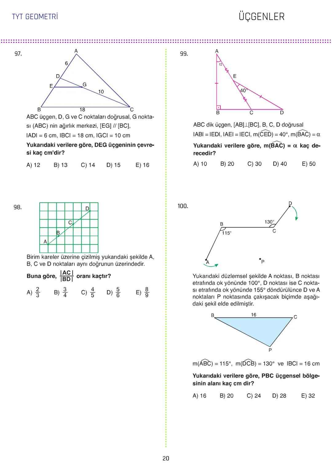 TYT GEOMETRİ
ÜÇGENLER
1.
3.
[AB // [CD/ [KH
ABC üçgen
5x
m(DCL) = 140°
IAGI = IBFI = 2IFGI
C
70° 140°
IDEI
m(AEC) = 70°
IBDI = IECI =