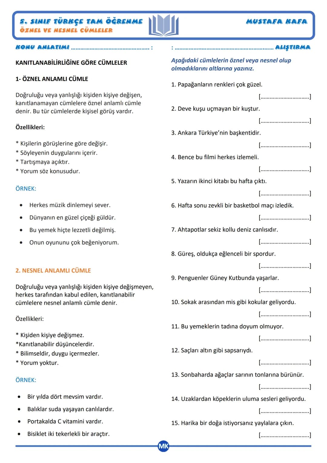 # 5. SINIF TÜRKÇE TAM ÖĞRENME
## ÖZNEL VE HESNEL CÜMLELER
KONU ANLATIMI
KANITLANABİLİRLİĞİNE GÖRE CÜMLELER
1- ÖZNEL ANLAMLI CÜMLE
Doğrul