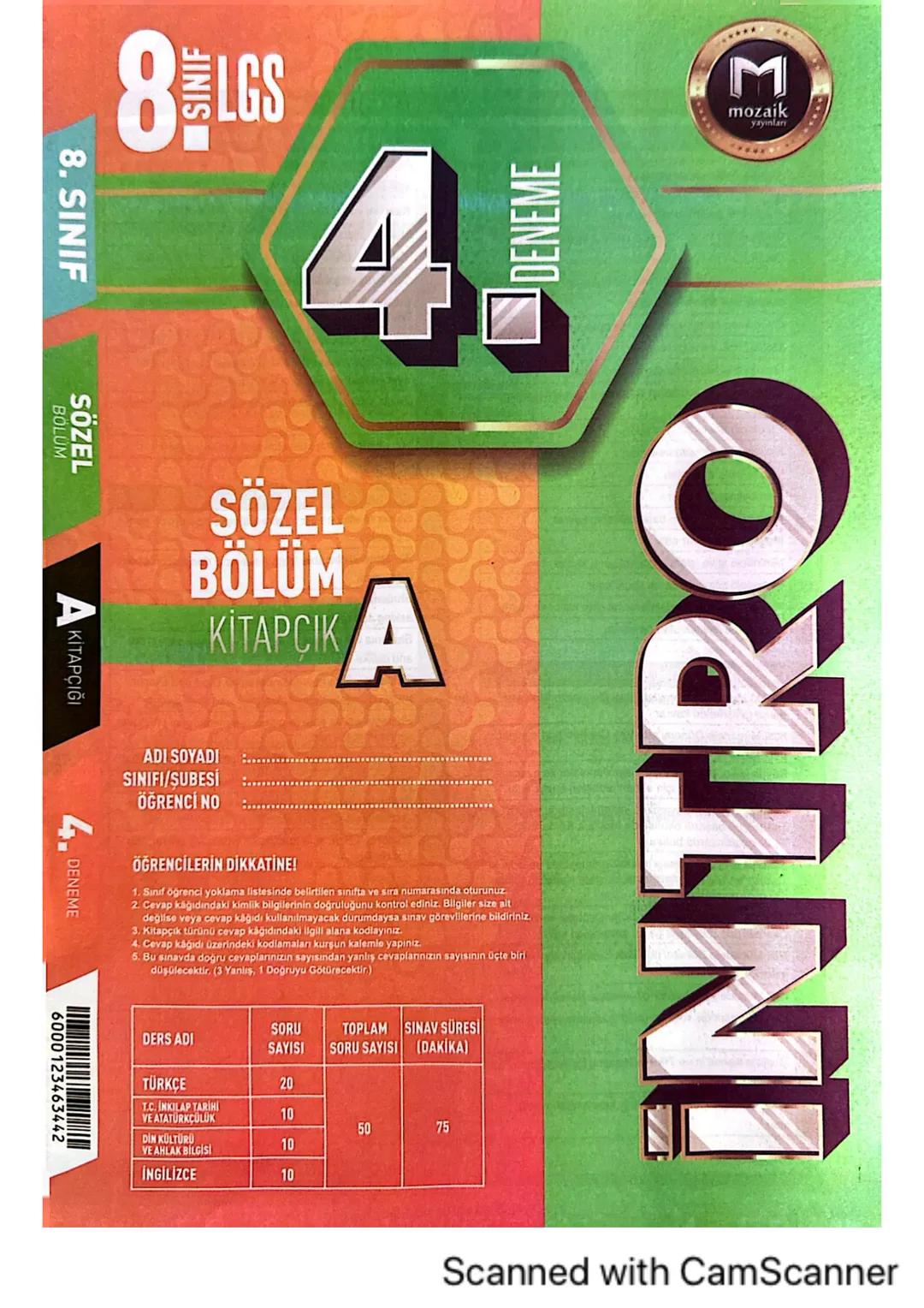 8LGS
■SINIF
8. SINIF
BÖLÜM
SÖZEL
A KİTAPÇIĞI
M
mozaik
yayınları
INTRO
DENEME
SÖZEL
BÖLÜM
KİTAPÇIKA
ADI SOYADI
SINIFI/ŞUBESİ
ÖĞRENCİ NO
ÖĞRE