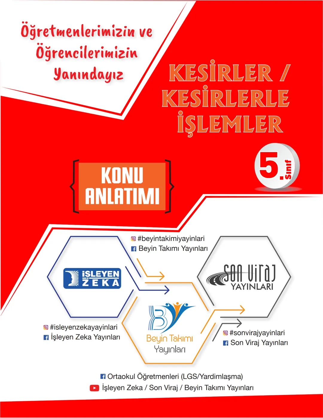 --- OCR Start ---
Öğretmenlerimizin ve
Öğrencilerimizin
Yanındayız
MATEMATİK
KONU
ANLATIMI
5
Sınıf
¡SLEYEN
ZEKA
#beyintakimiyayinlari
Beyin