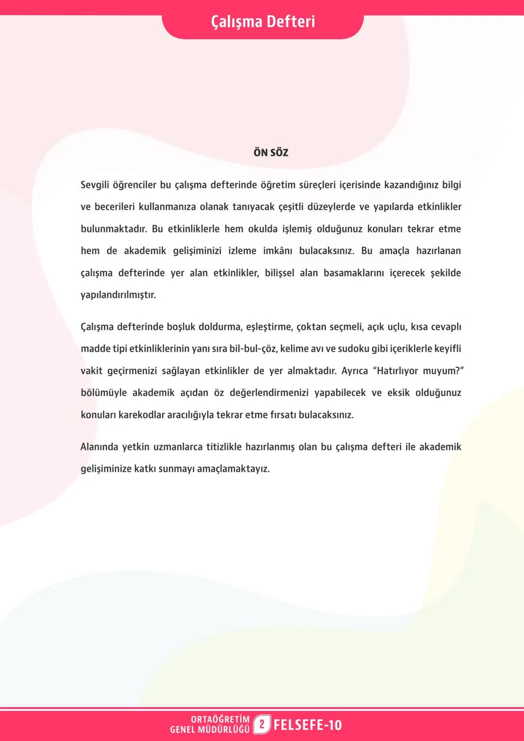# ORTAÖĞRETİM
GENEL MÜDÜRLÜĞÜ
# ÇALIŞMA
# DEFTERİ
FELSEFE 10
Ünite FELSEFENİN TEMEL KONULARI VE PROBLEMLERİ
Konu Ahlak Felsefesinin Kon