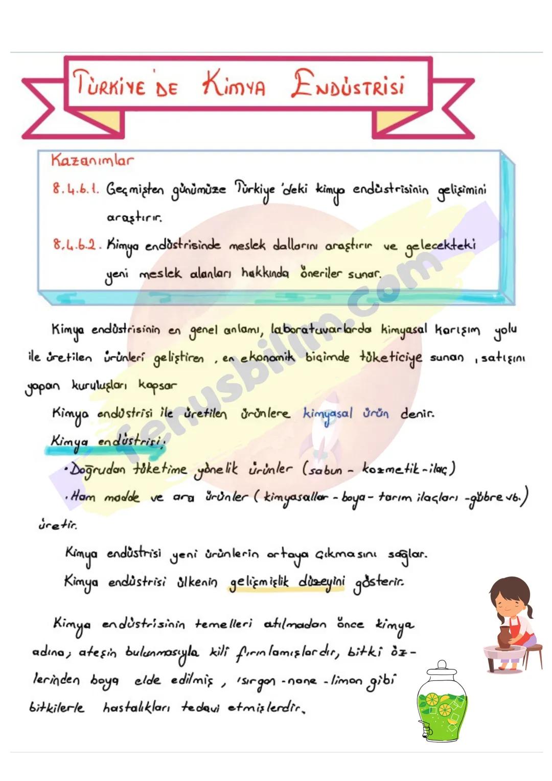 # TÜRKIYE DE KIMYA ENDÜSTRİSİ
Kazanımlar
8.4.6.1. Geçmişten günümüze Türkiye 'deki kimya endüstrisinin gelişimini
araştırır.
8.4.6.2. Kim