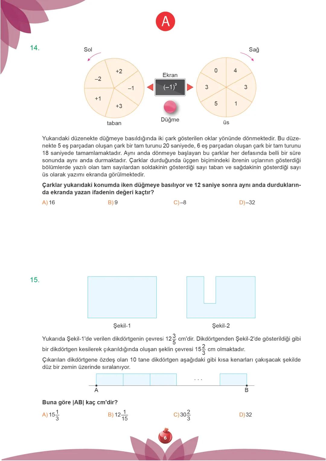 TÜRKİYE GENELİ
2.
250109
7.
Sınıf
SÜREÇ DEĞERLENDİRME
UYGULAMASI
A
KİTAPÇIĞI
Adı Soyadı: ............................................