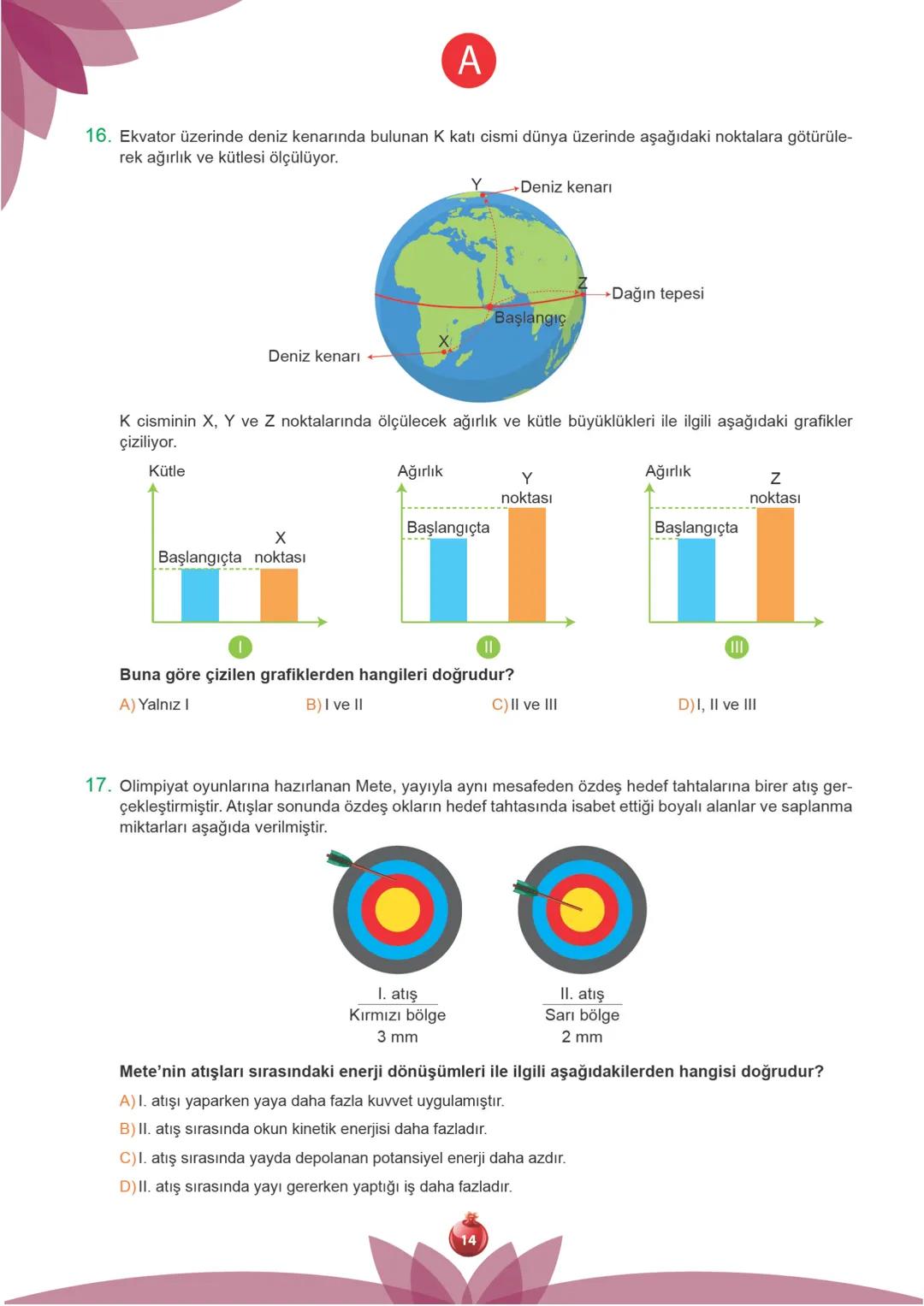 TÜRKİYE GENELİ
2.
250109
7.
Sınıf
SÜREÇ DEĞERLENDİRME
UYGULAMASI
A
KİTAPÇIĞI
Adı Soyadı: ............................................