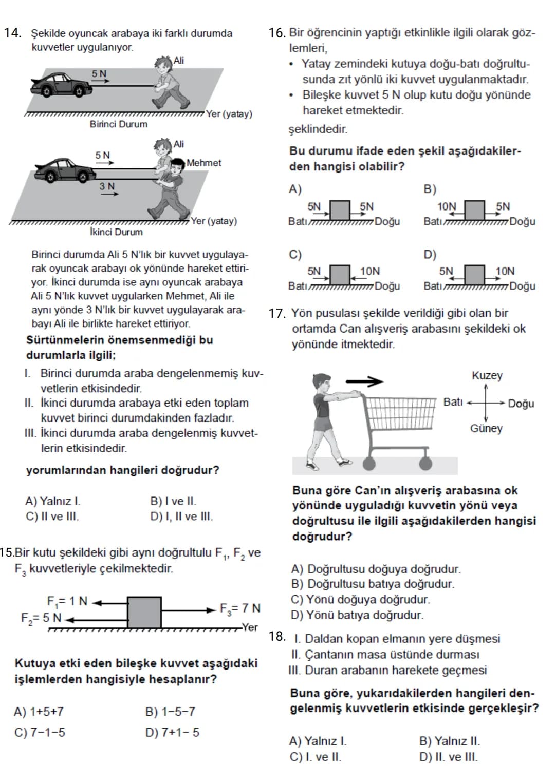 3. ÜNİTE BİLEŞKE KUVVET MEB BURSLULUK SORULARI
(2024-2011)
1. Sürtünmesiz yatay bir zeminde duran bir cis- 3. Bir öğrenci, sürtünmesiz yata