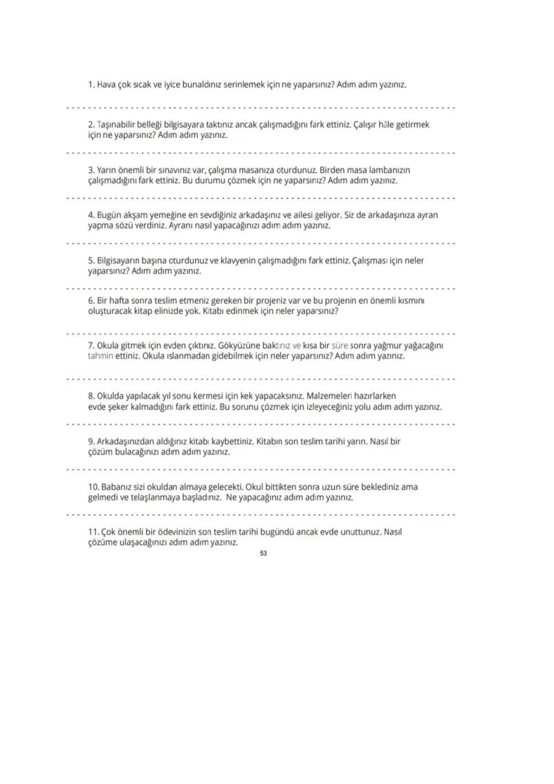 PROBLEM:
Günlük hayatımızda karşılaştığımız, çözüm aranması gereken ve çözümü için
bilgi, mantık, deneyim ya da dikkat isteyen durumlardır.