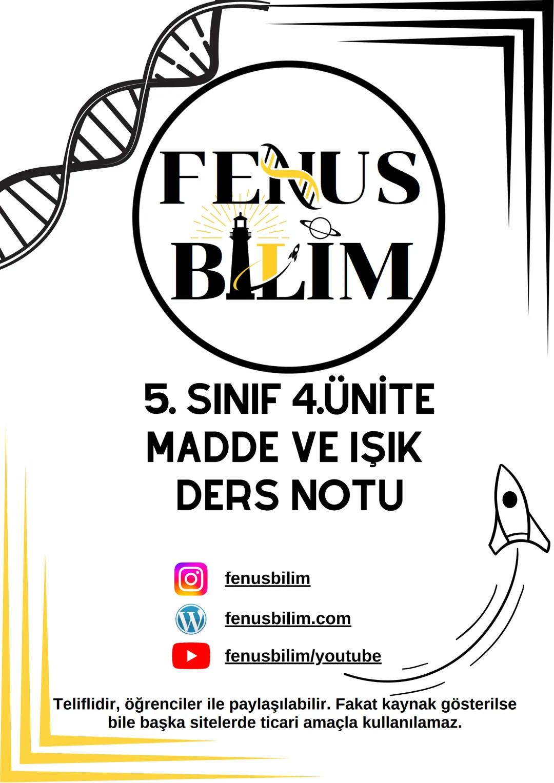 FENUS
BILLIM
5. SINIF 4.ÜNİTE
MADDE VE IŞIK
DERS NOTU
fenusbilim
✔ fenusbilim.com
▷ fenusbilim/youtube
Teliflidir, öğrenciler ile payla