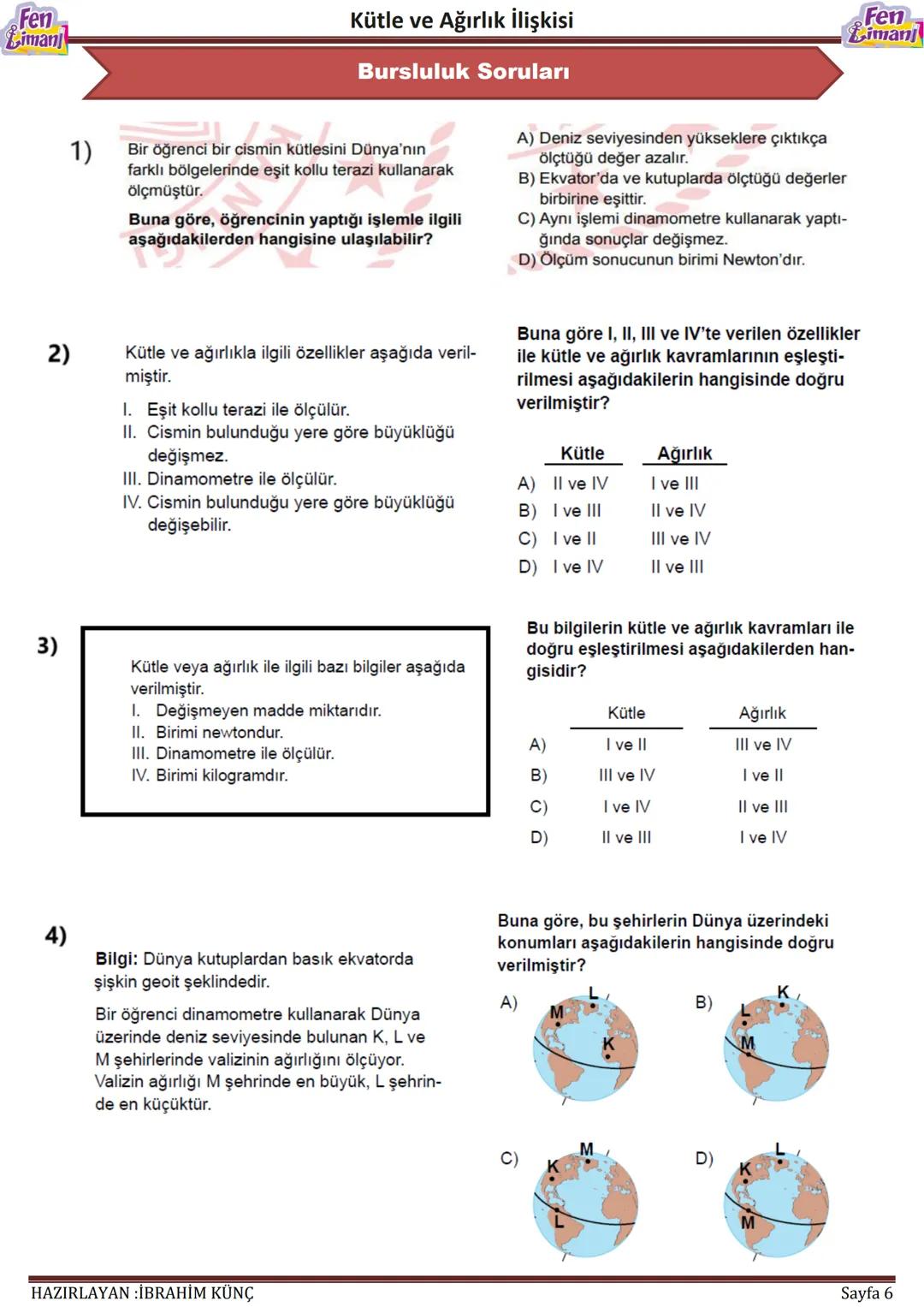 Fen
Liman
Kütle ve Ağırlık İlişkisi
Kütle
ve
Ağırlık İlişkisi
HAZIRLAYAN :İBRAHİM KÜNÇ
Sayfa 1 Fen
Liman
# Kütle ve Ağırlık İlişkisi
Fen
Lim