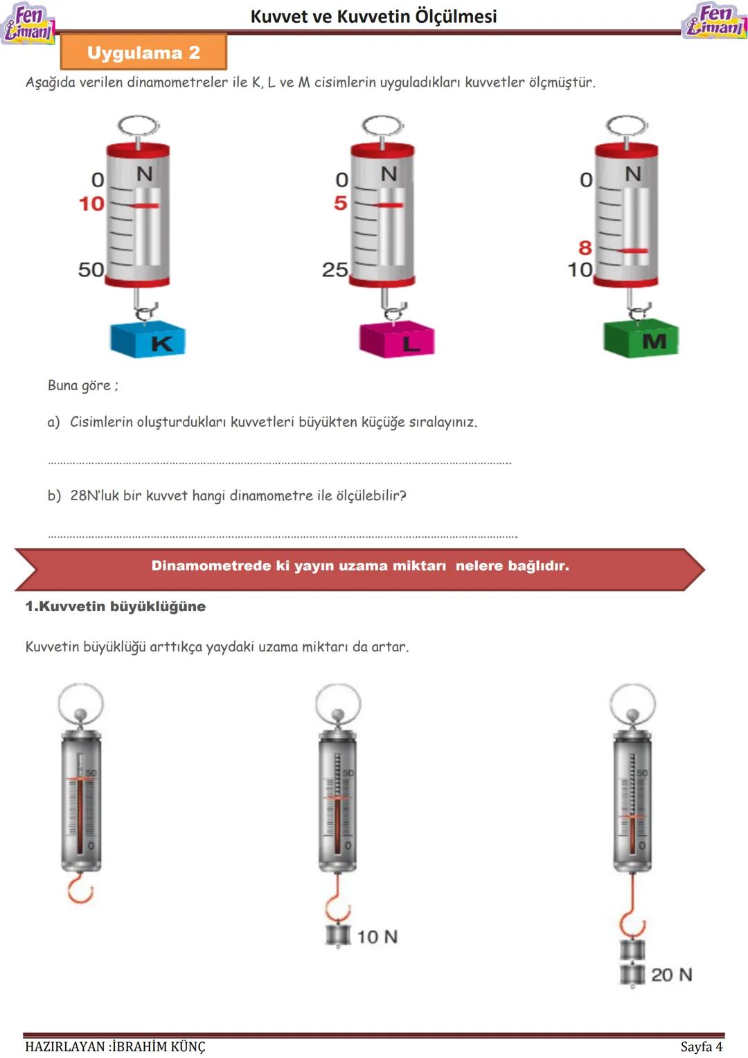 Fen
Liman
# Kuvvet ve Kuvvetin Ölçülmesi
# Kuvvet ve
# Kuvvetin
# Ölçülmesi
898887
2
000
Fen
iman
HAZIRLAYAN İBRAHİM KÜNÇ
Sayfa 1 #