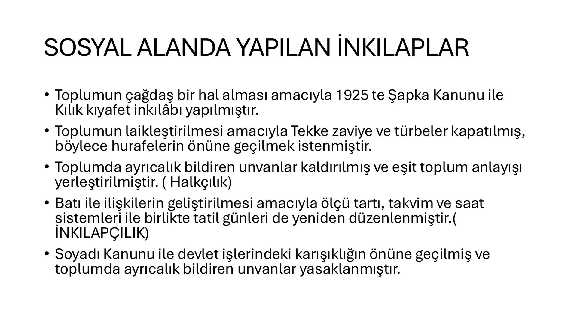 # ATATÜRK İLKE VE
# İNKILAPLARI
İlkeler
- Siyasi alanda yapılan inkılaplar
- Hukuk alanında yapılan inkılaplar
- Eğitim ve kültür alanında