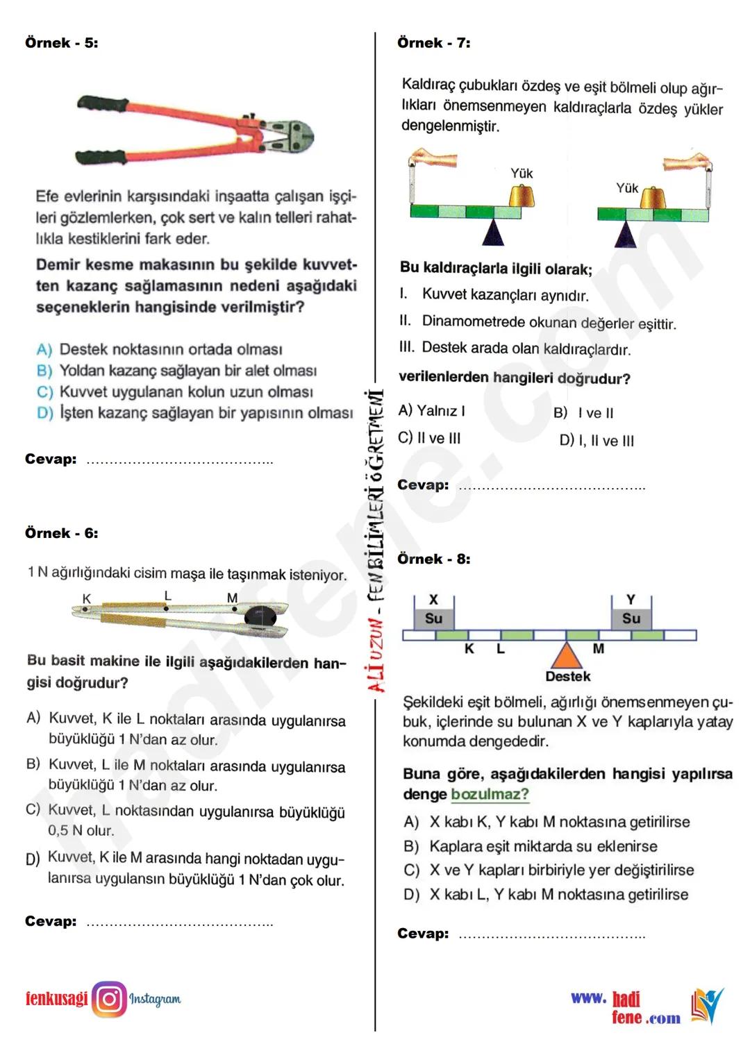 8.SINIF 5.ÜNİTE
BASİT MAKİNELER
KALDIRAÇLAR
Ali Hocayla Hadi Fene
www.hadifene.com
Kaldıraç Nedir?
Bir çubuk ve destekten oluşan, destek nok