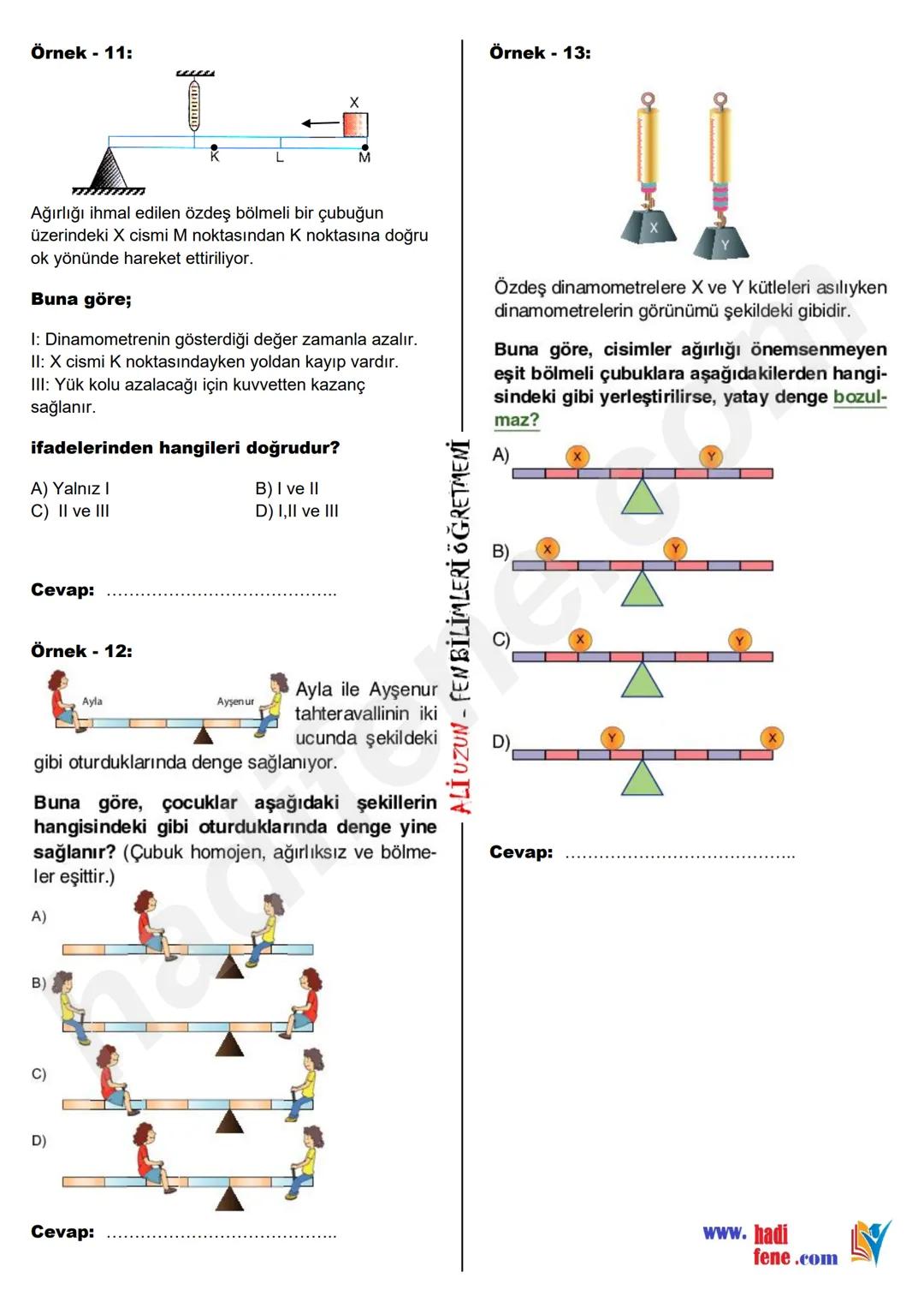 8.SINIF 5.ÜNİTE
BASİT MAKİNELER
KALDIRAÇLAR
Ali Hocayla Hadi Fene
www.hadifene.com
Kaldıraç Nedir?
Bir çubuk ve destekten oluşan, destek nok