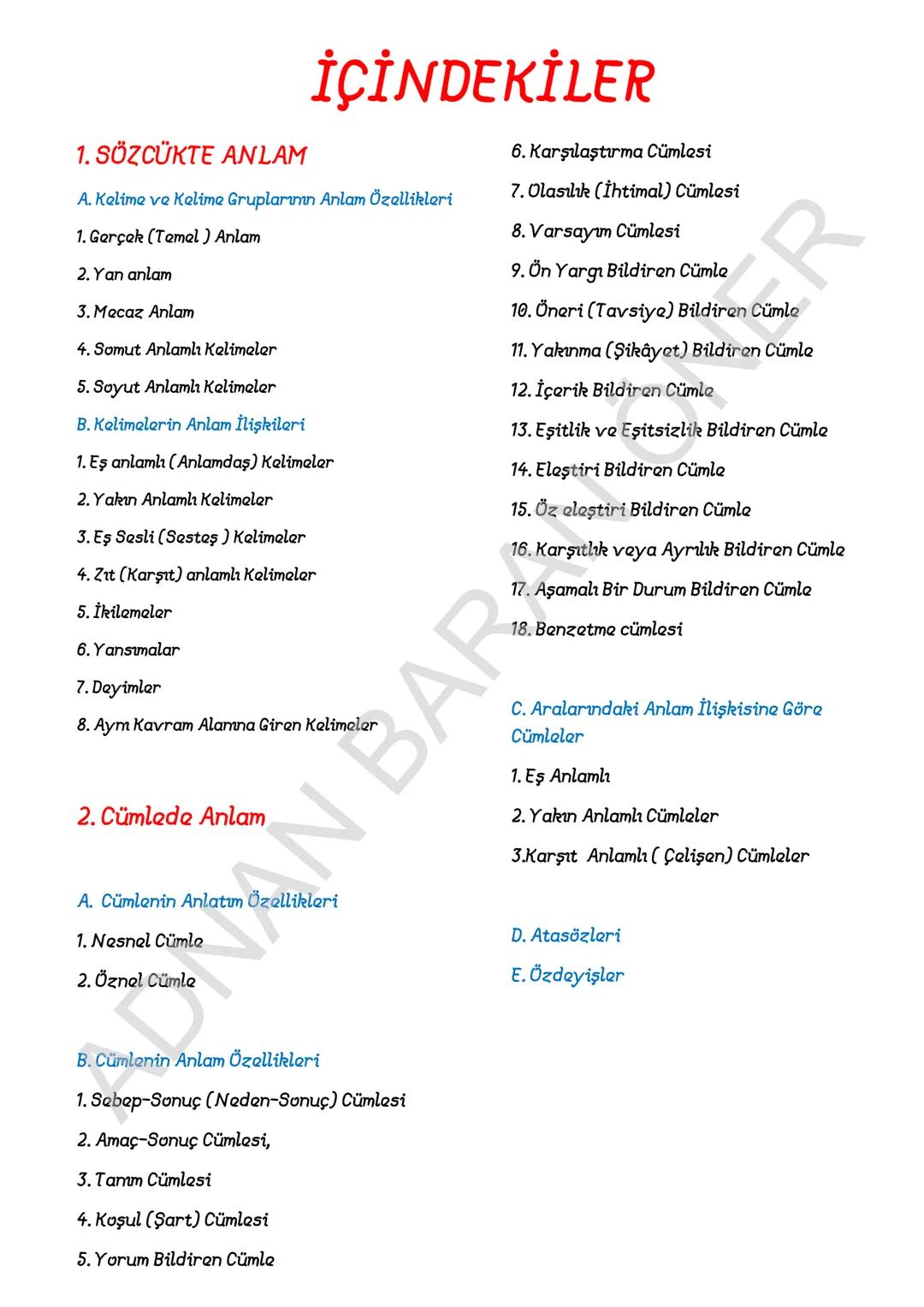 # İÇİNDEKİLER
# 1. SÖZCÜKTE ANLAM
A. Kelime ve Kelime Gruplarının Anlam Özellikleri
1. Gerçek (Temel) Anlam
2. Yan anlam
3. Mecaz Anlam
4.