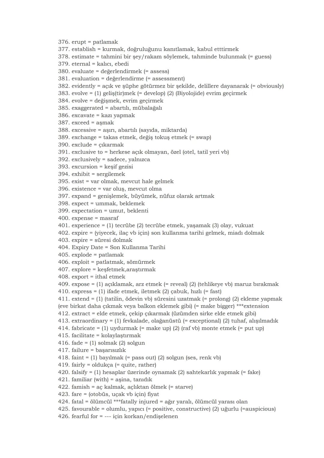 # YDS'DE EN ÇOK ÇIKAN SÖZCÜKLER
1. abandon = (1) (birini) terk etmek (= leave) (2) bir şeyden vazgeçmek (= give up)
2. abbreviate = (1) kıs