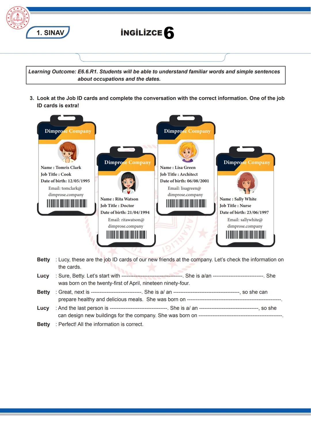 # İNGİLİZCE 6
6. SINIF İNGİLİZCE DERSİ
2. DÖNEM 1. ORTAK YAZILI SENARYOLARINA YÖNELİK SORU ÖRNEKLERİ
Senaryolar, okul genelinde yapılacak