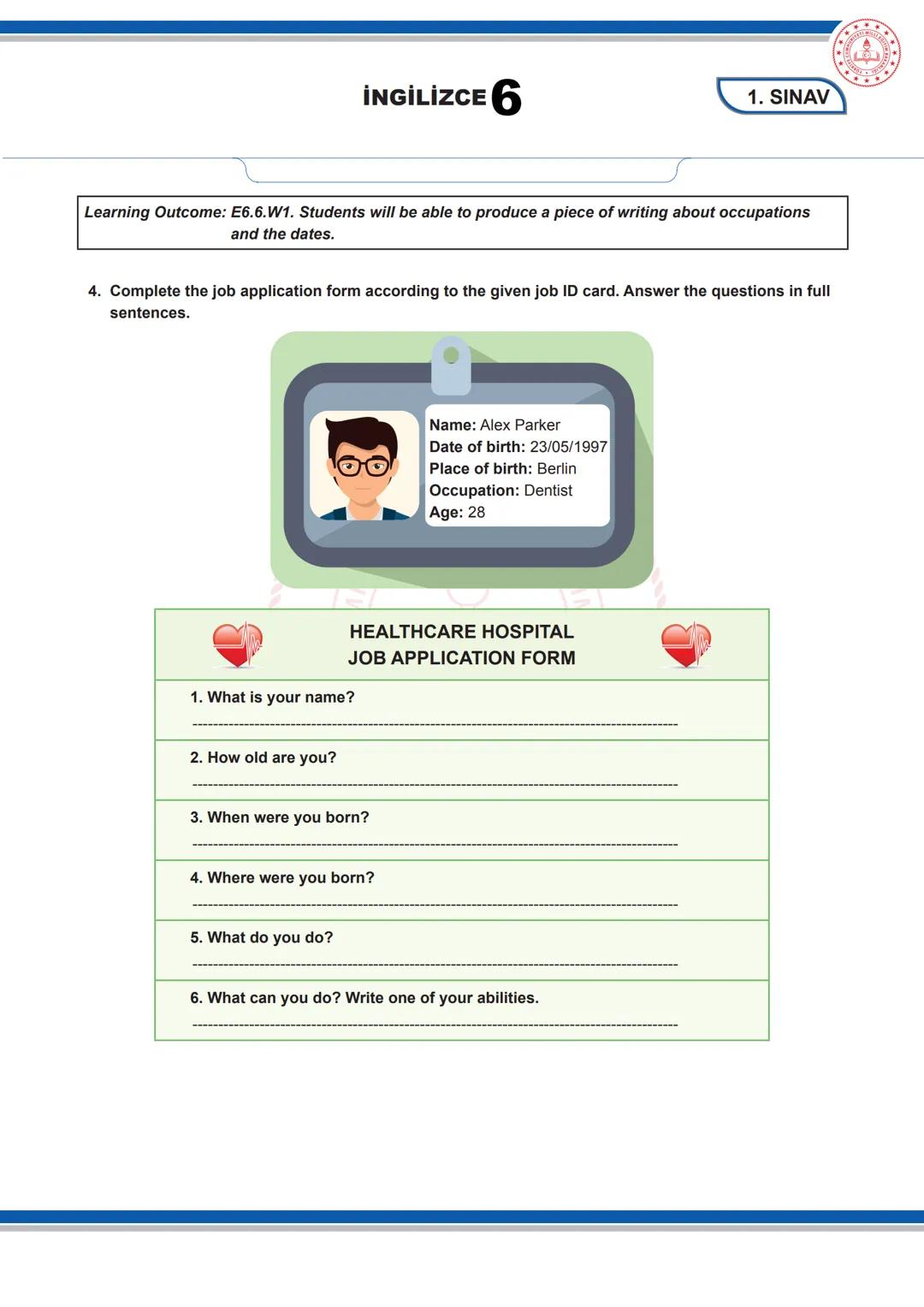 # İNGİLİZCE 6
6. SINIF İNGİLİZCE DERSİ
2. DÖNEM 1. ORTAK YAZILI SENARYOLARINA YÖNELİK SORU ÖRNEKLERİ
Senaryolar, okul genelinde yapılacak