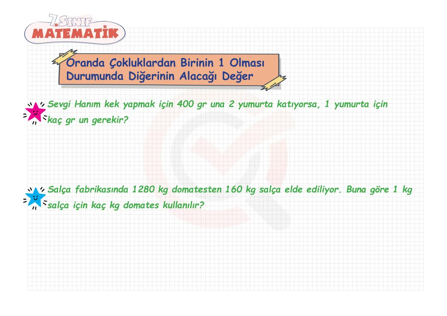 # 7. SINIF
# MATEMATİK
# ORAN-ORANTI VE YÜZDELER
* Oran - Orantı
* Doğru Orantı - Ters Orantı
* Yüzde Hesaplamaları 7. SINIF
MATEMAT