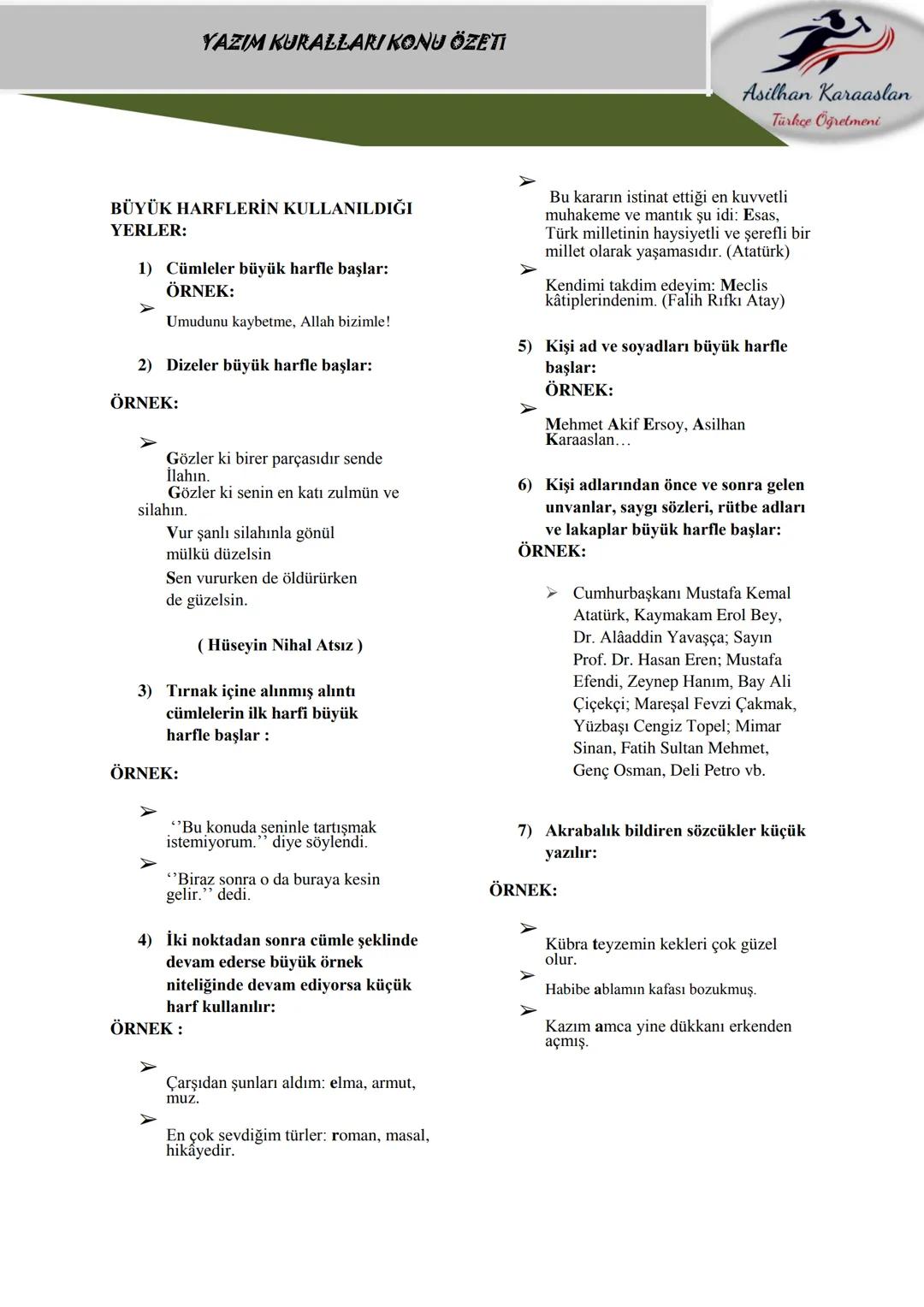 # YAZIM KURALLARI KONU ÖZETI
Asilhan Karaaslan
Türkçe Öğretmeni
BÜYÜK HARFLERİN KULLANILDIĞI
YERLER:
1) Cümleler büyük harfle başlar:
ÖRN