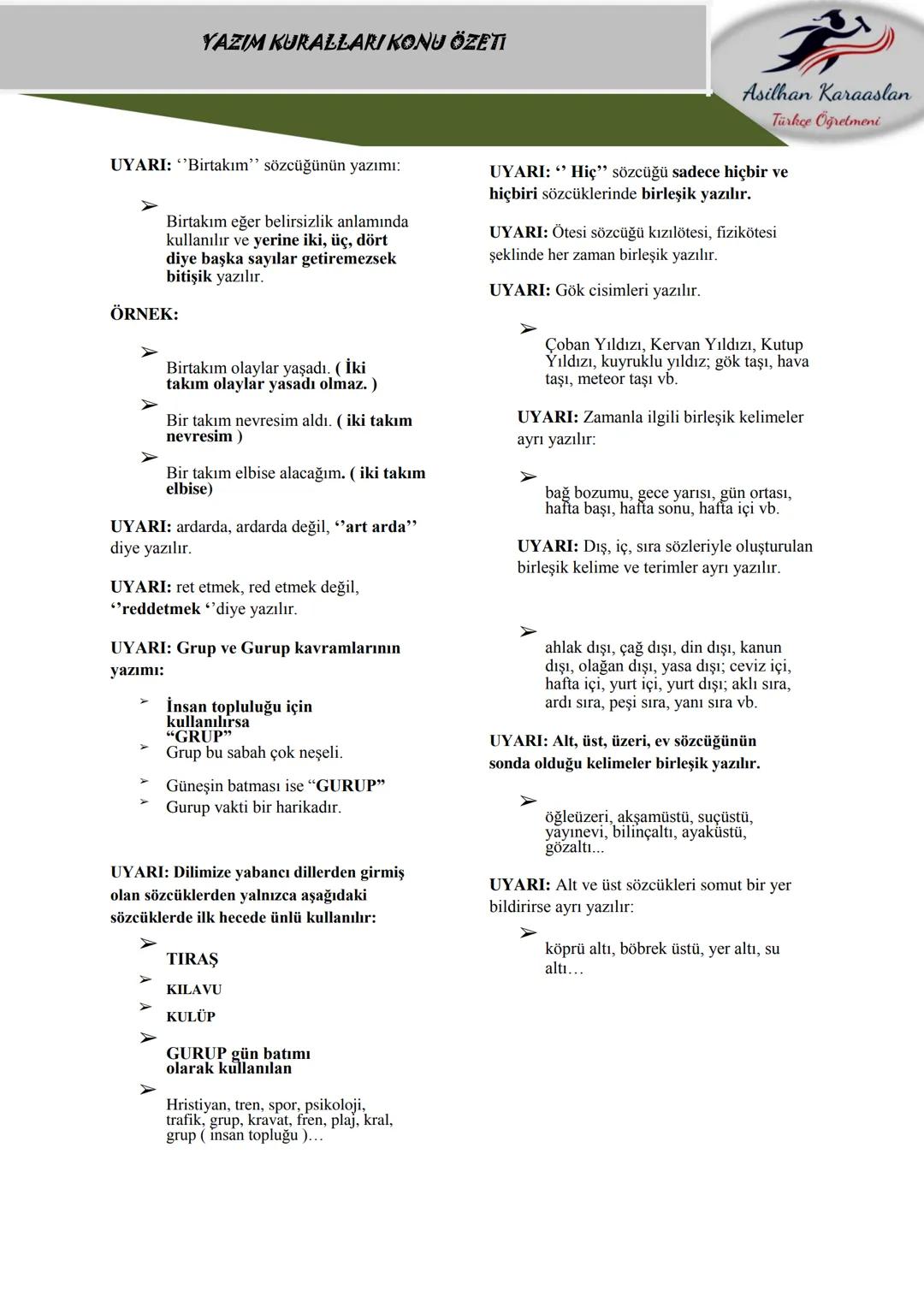 # YAZIM KURALLARI KONU ÖZETI
Asilhan Karaaslan
Türkçe Öğretmeni
BÜYÜK HARFLERİN KULLANILDIĞI
YERLER:
1) Cümleler büyük harfle başlar:
ÖRN