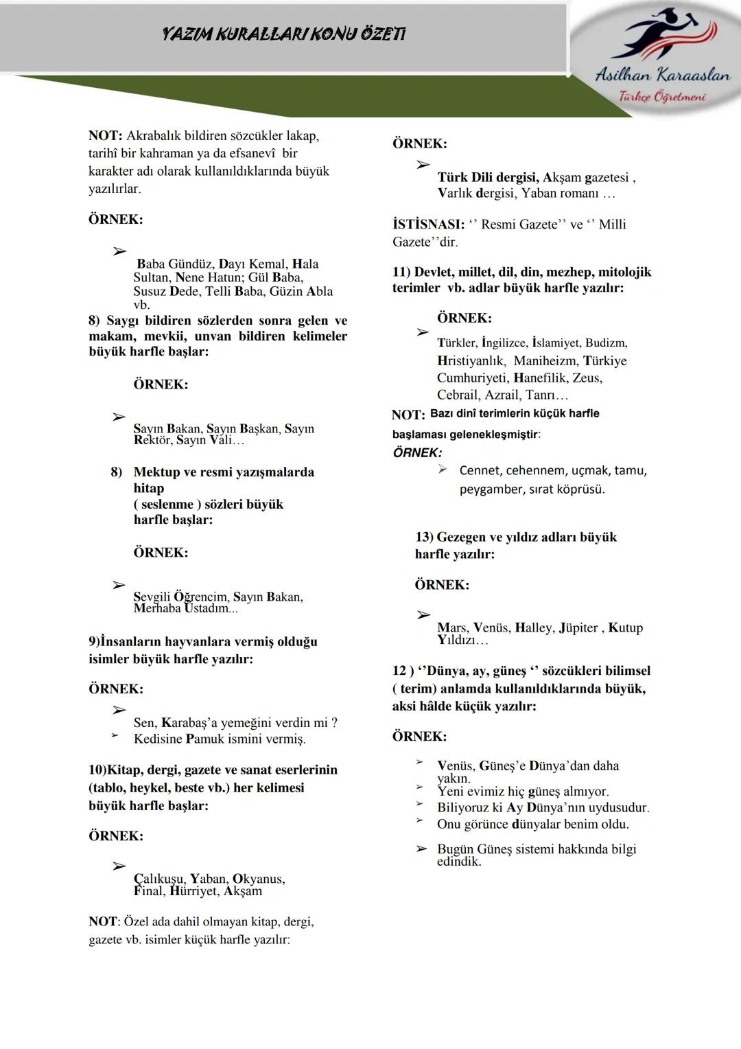 # YAZIM KURALLARI KONU ÖZETI
Asilhan Karaaslan
Türkçe Öğretmeni
BÜYÜK HARFLERİN KULLANILDIĞI
YERLER:
1) Cümleler büyük harfle başlar:
ÖRN