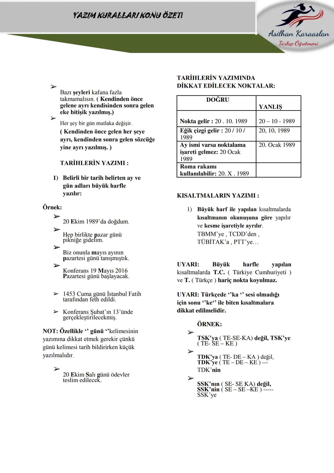 # YAZIM KURALLARI KONU ÖZETI
Asilhan Karaaslan
Türkçe Öğretmeni
BÜYÜK HARFLERİN KULLANILDIĞI
YERLER:
1) Cümleler büyük harfle başlar:
ÖRN