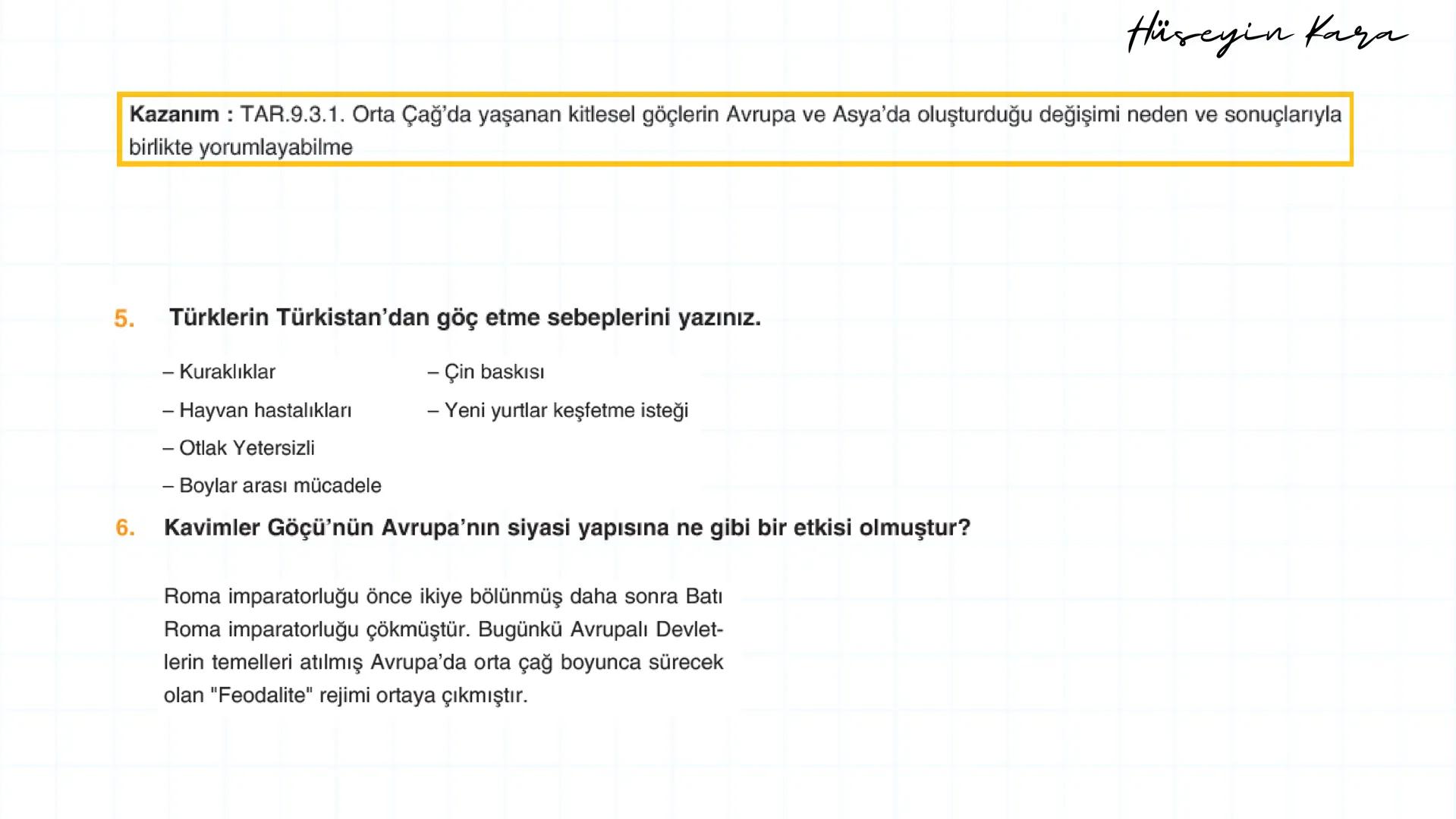 Hüseyin Kara - 2025
2025 MARİF MODELİ – 9. SINIF 3. ÜNİTE 1. BÖLÜM
TAR.9.3.1. Orta Çağ'da yaşanan kitlesel göçlerin Avrupa ve
Asya'da oluştu