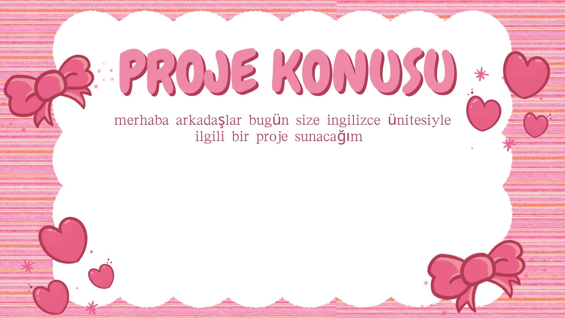 6.SINIF
İNGİLİZCE # PROJE KONUSU
merhaba arkadaşlar bugün size ingilizce ünitesiyle
ilgili bir proje sunacağım --- OCR Start ---
*
1.ÜNIT