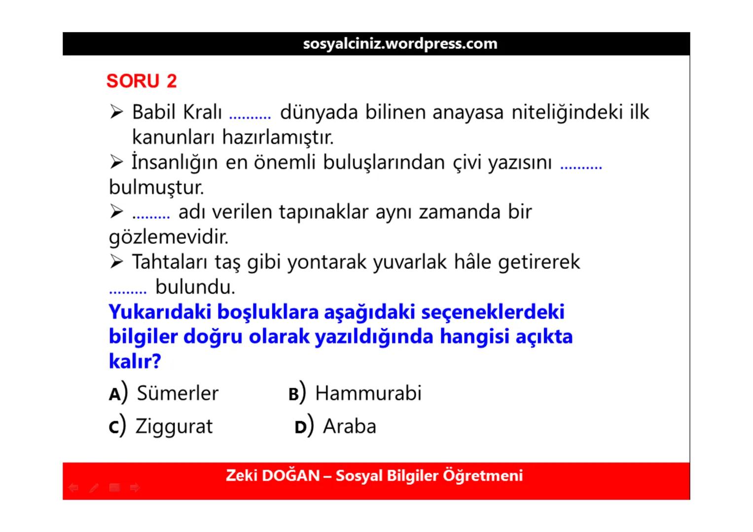 sosyalciniz.wordpress.com
SOSYAL BİLGİLER 5
ΜΕΖΟΡΟΤΑMYA
UYGARLIKLARI
Konu + Soru + Ders Notu
Zeki DOĞAN - Sosyal Bilgiler Öğretmeni
ZEKİ DOĞ