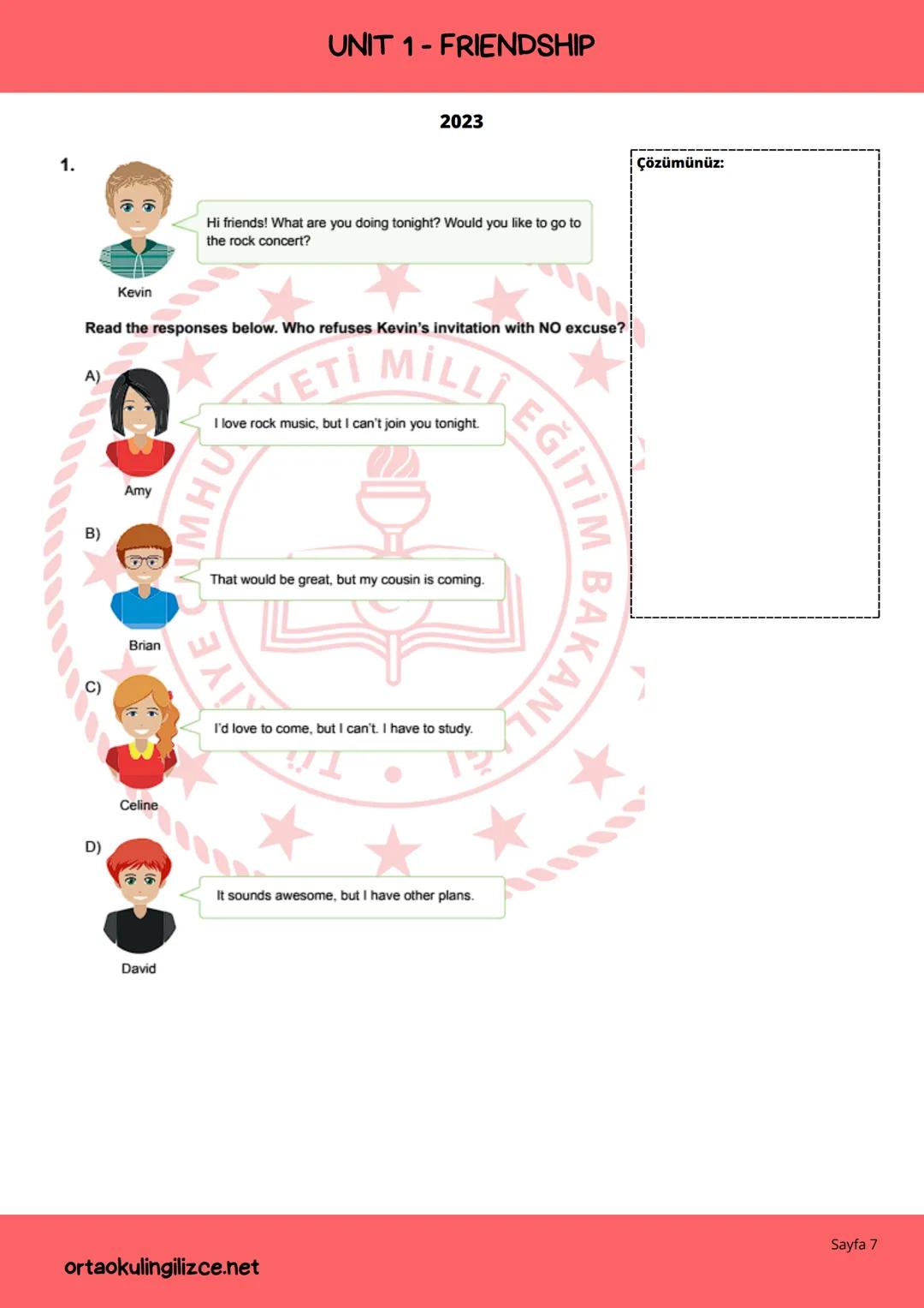 LGS
ENGLISH
ÇIKMIŞ SORULAR DERLEMESİ -1
FRIENDSHIP (2018-2024)
ORTAOKULİNGİLİZCE.NET # UNIT 1-FRIENDSHIP
2018
3. Mark : I am going to see