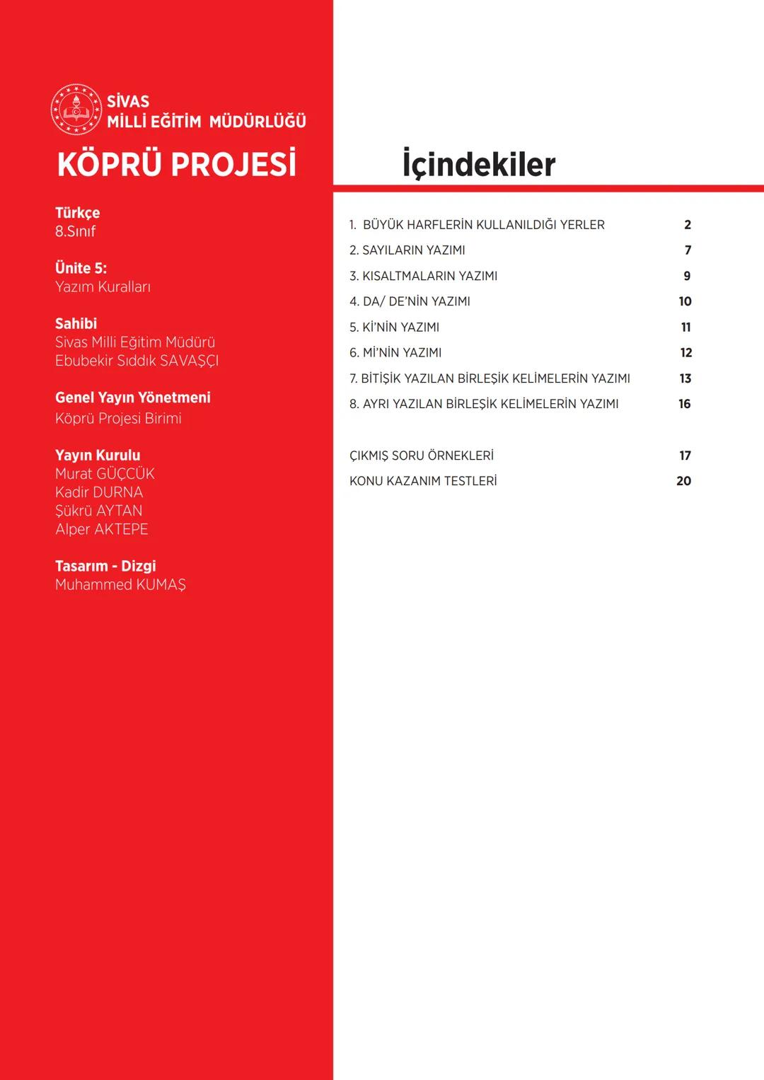 # G
# SİVAS VALİLİĞİ
# KÖPRÜ
*Projesi*
Kurslarda Öğretimin Planlanması ve Rehberlikte Üstünleşme
# TÜRKÇE
FASİKÜL-5
YAZIM KURALLARI
Köprü Pr