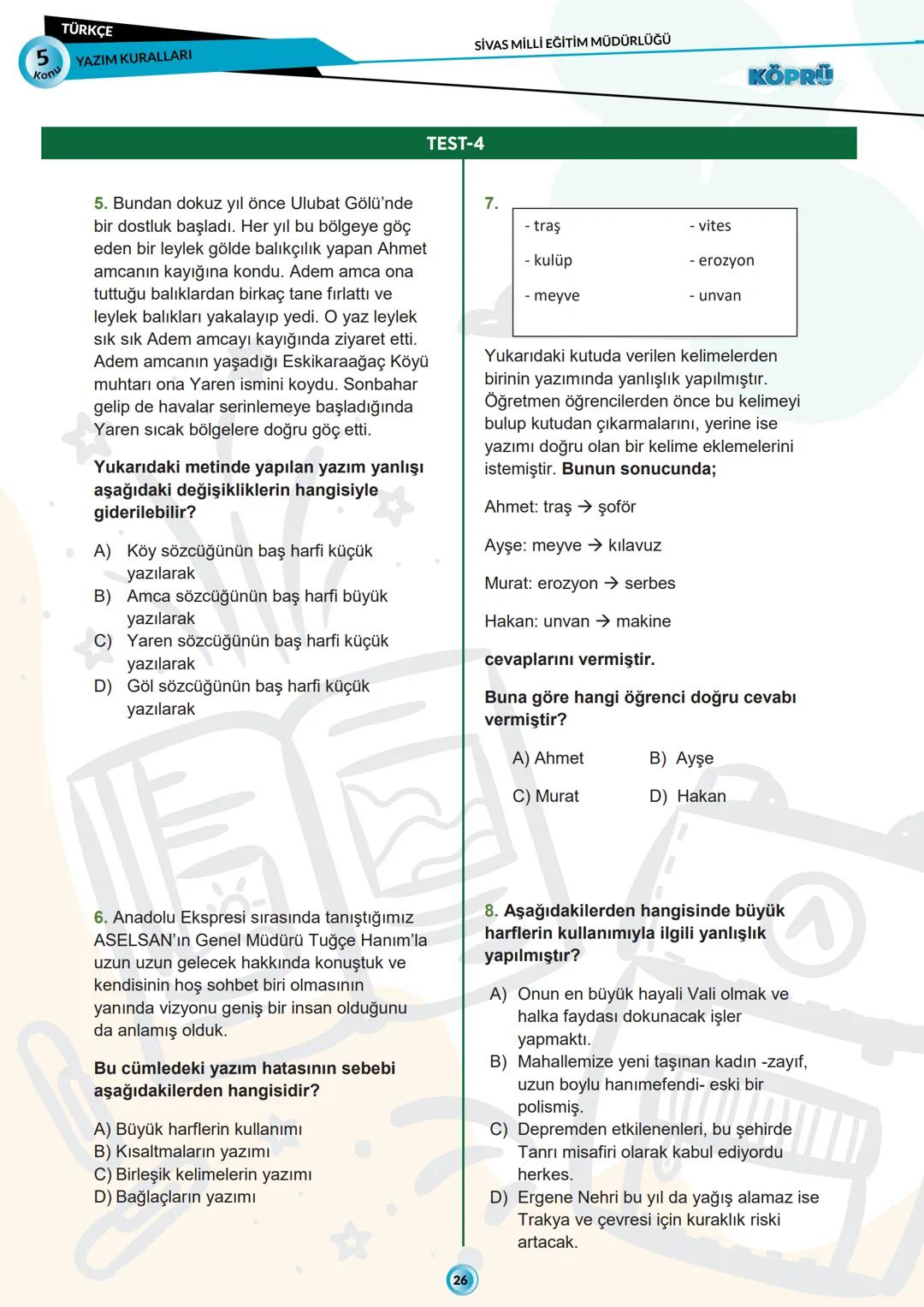 # G
# SİVAS VALİLİĞİ
# KÖPRÜ
*Projesi*
Kurslarda Öğretimin Planlanması ve Rehberlikte Üstünleşme
# TÜRKÇE
FASİKÜL-5
YAZIM KURALLARI
Köprü Pr