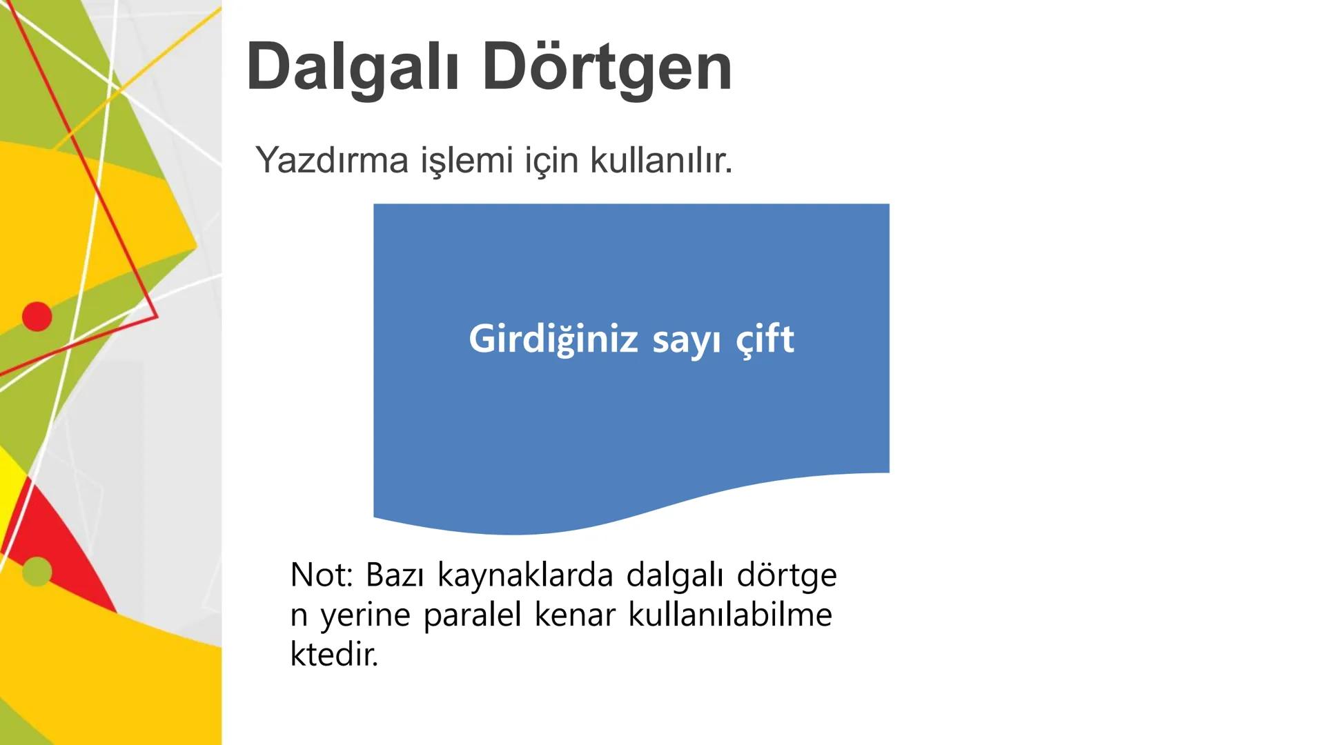 ALGORITMA
ve
AKIŞ ŞEMASI
KAZANIMLAR
* Verilen problemi çözmek üzere farklı algoritmalar tasarlar.
* Karmaşık bir problemi alt problemlere ay