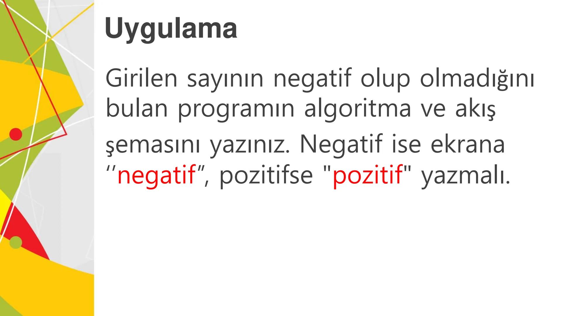 ALGORITMA
ve
AKIŞ ŞEMASI
KAZANIMLAR
* Verilen problemi çözmek üzere farklı algoritmalar tasarlar.
* Karmaşık bir problemi alt problemlere ay