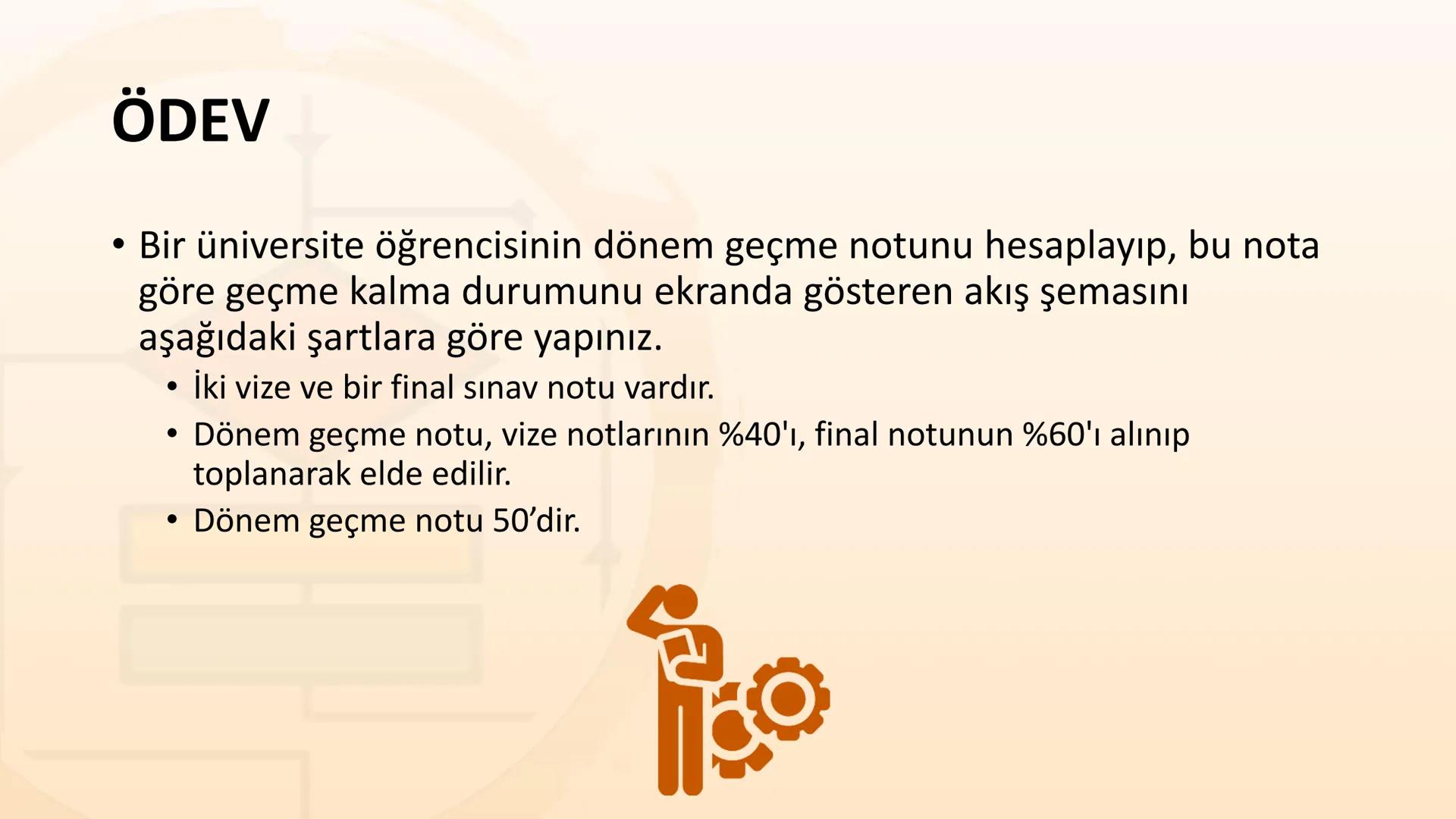 ALGORITMA
ve
AKIŞ ŞEMASI
KAZANIMLAR
* Verilen problemi çözmek üzere farklı algoritmalar tasarlar.
* Karmaşık bir problemi alt problemlere ay