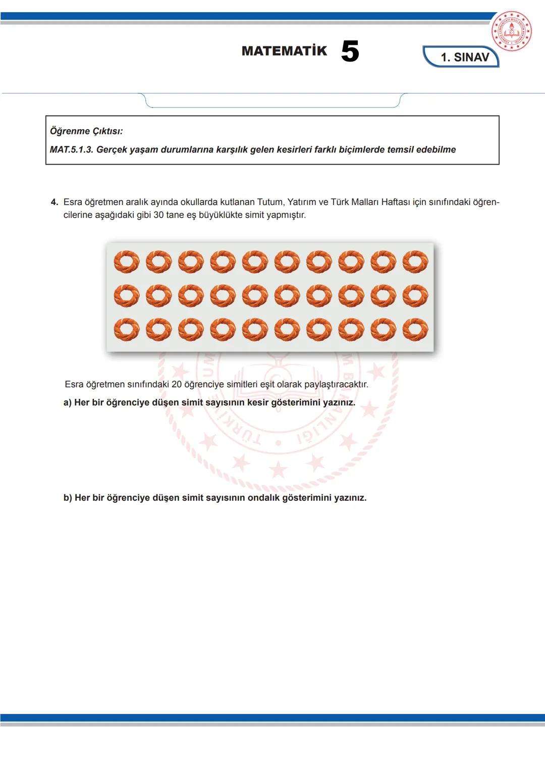 MATEMATİK 5
5. SINIF MATEMATİK DERSİ
2. DÖNEM 1. ORTAK YAZILI SENARYOLARINA YÖNELİK SORU ÖRNEKLERİ
Senaryolar, okul genelinde yapılacak or