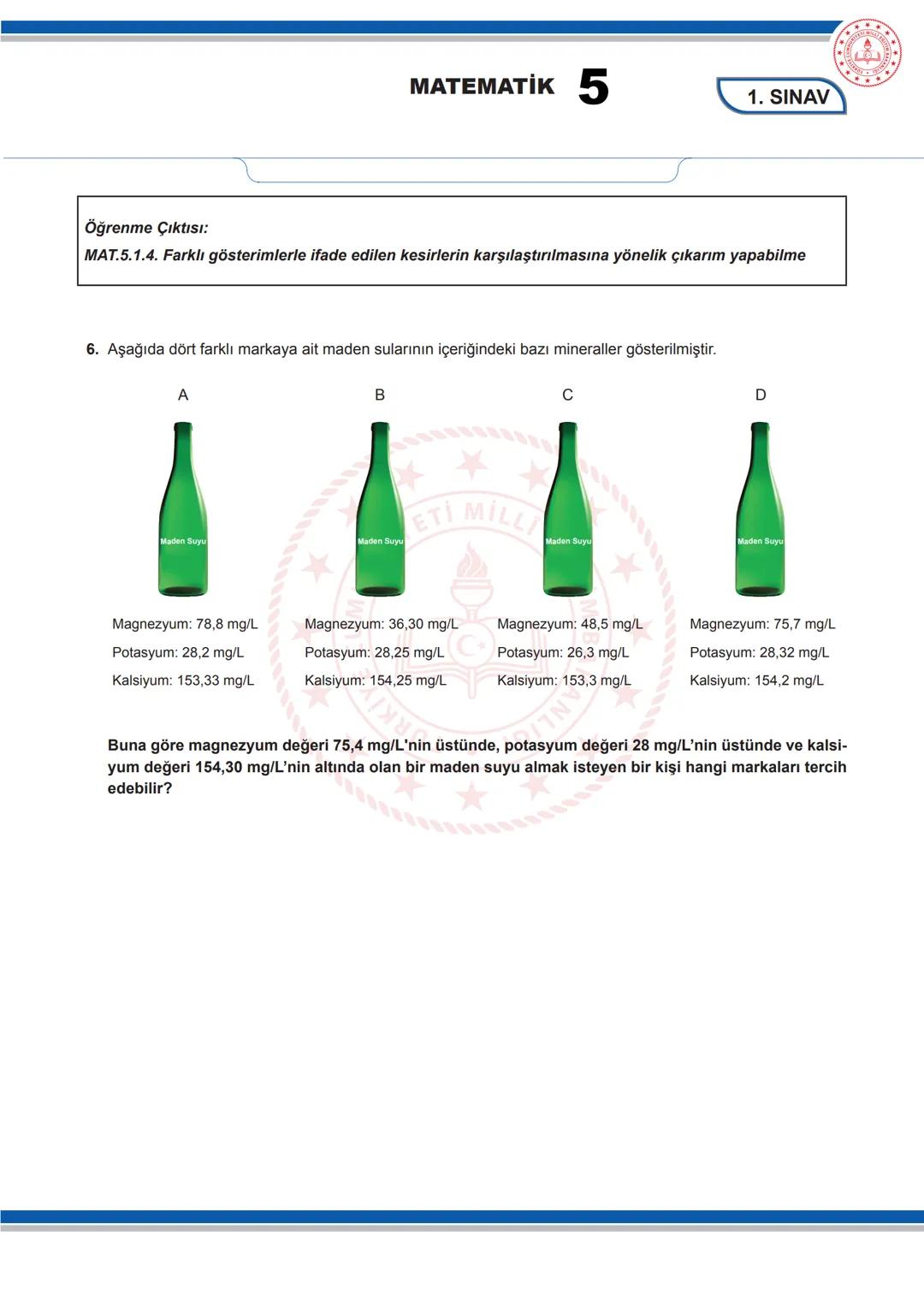 MATEMATİK 5
5. SINIF MATEMATİK DERSİ
2. DÖNEM 1. ORTAK YAZILI SENARYOLARINA YÖNELİK SORU ÖRNEKLERİ
Senaryolar, okul genelinde yapılacak or