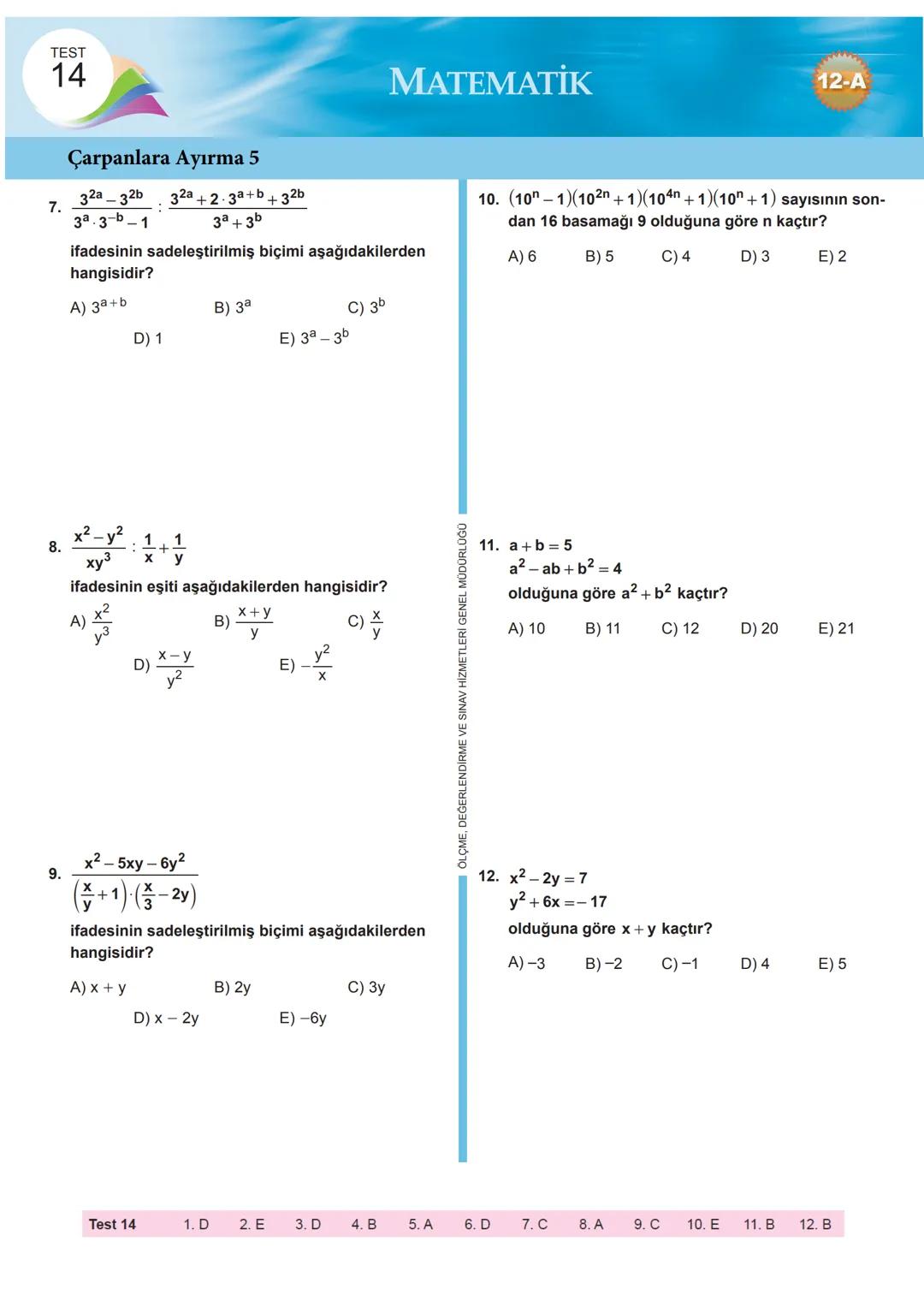 # 12-A MATEMATİK
TEST
13
Çarpanlara Ayırma -1
1. $ \frac{2a+2b}{a-b} \cdot \frac{2- \frac{a}{b}}{a+b} $
işleminin sonucu aşağıdakilerde