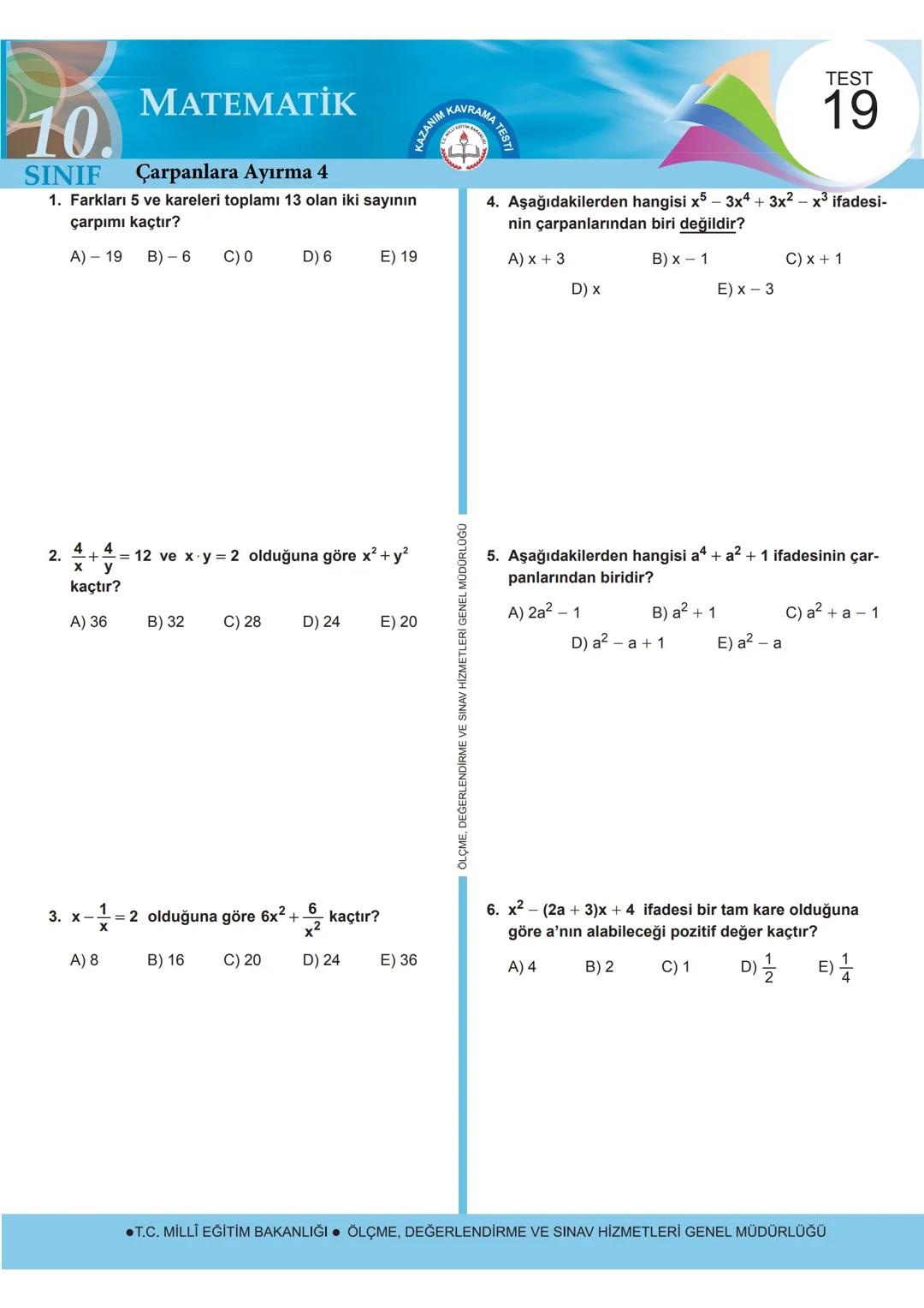 # 12-A MATEMATİK
TEST
13
Çarpanlara Ayırma -1
1. $ \frac{2a+2b}{a-b} \cdot \frac{2- \frac{a}{b}}{a+b} $
işleminin sonucu aşağıdakilerde