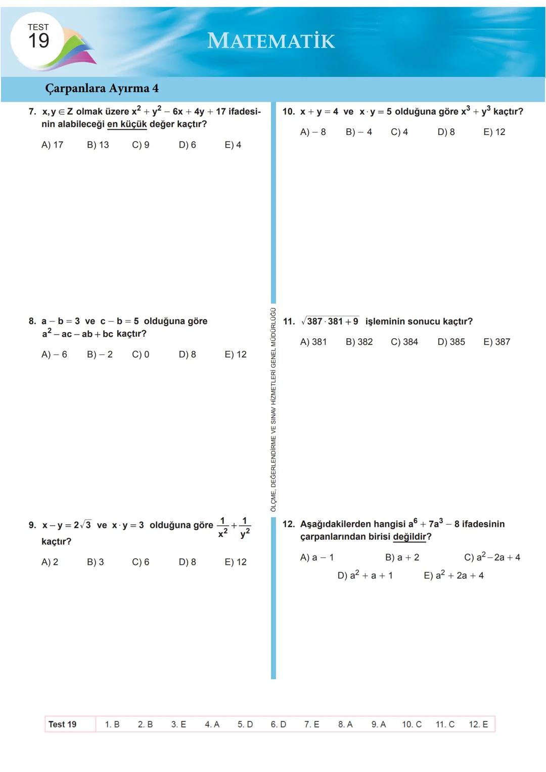 # 12-A MATEMATİK
TEST
13
Çarpanlara Ayırma -1
1. $ \frac{2a+2b}{a-b} \cdot \frac{2- \frac{a}{b}}{a+b} $
işleminin sonucu aşağıdakilerde