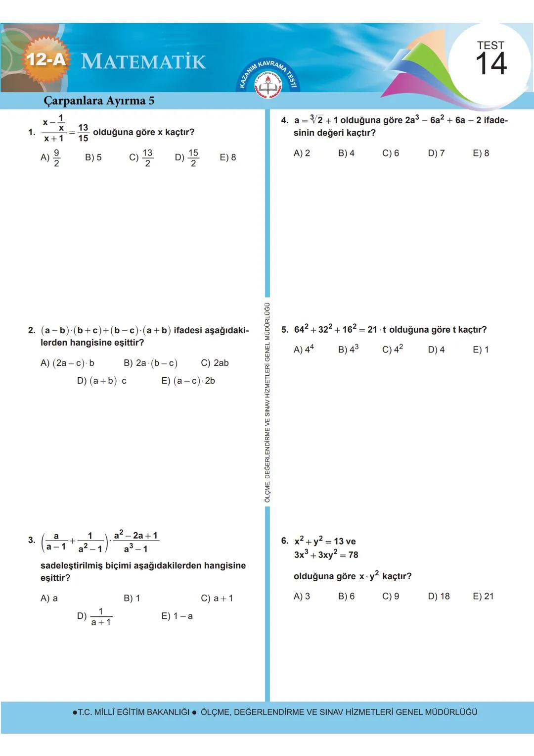 # 12-A MATEMATİK
TEST
13
Çarpanlara Ayırma -1
1. $ \frac{2a+2b}{a-b} \cdot \frac{2- \frac{a}{b}}{a+b} $
işleminin sonucu aşağıdakilerde